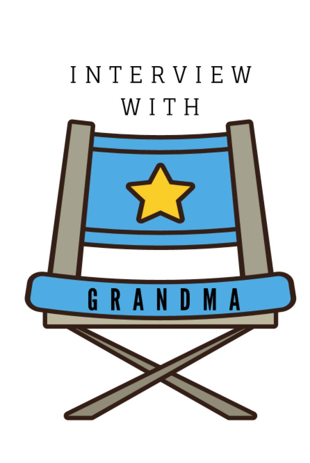 Interview with Grandma A Grandmother's Legacy Journal with Prompted