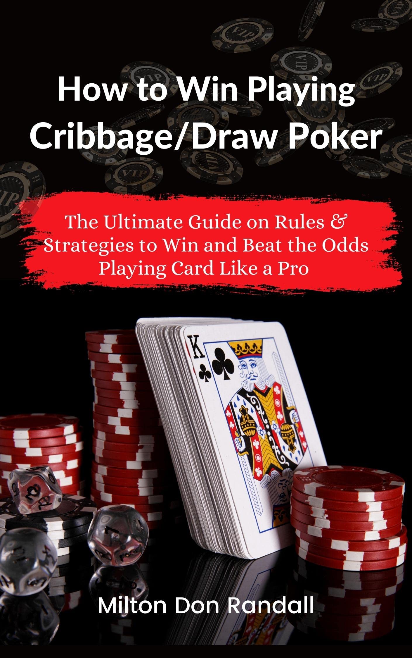 How to Win Playing Cribbage/Draw Poker The Ultimate Guide on Rules