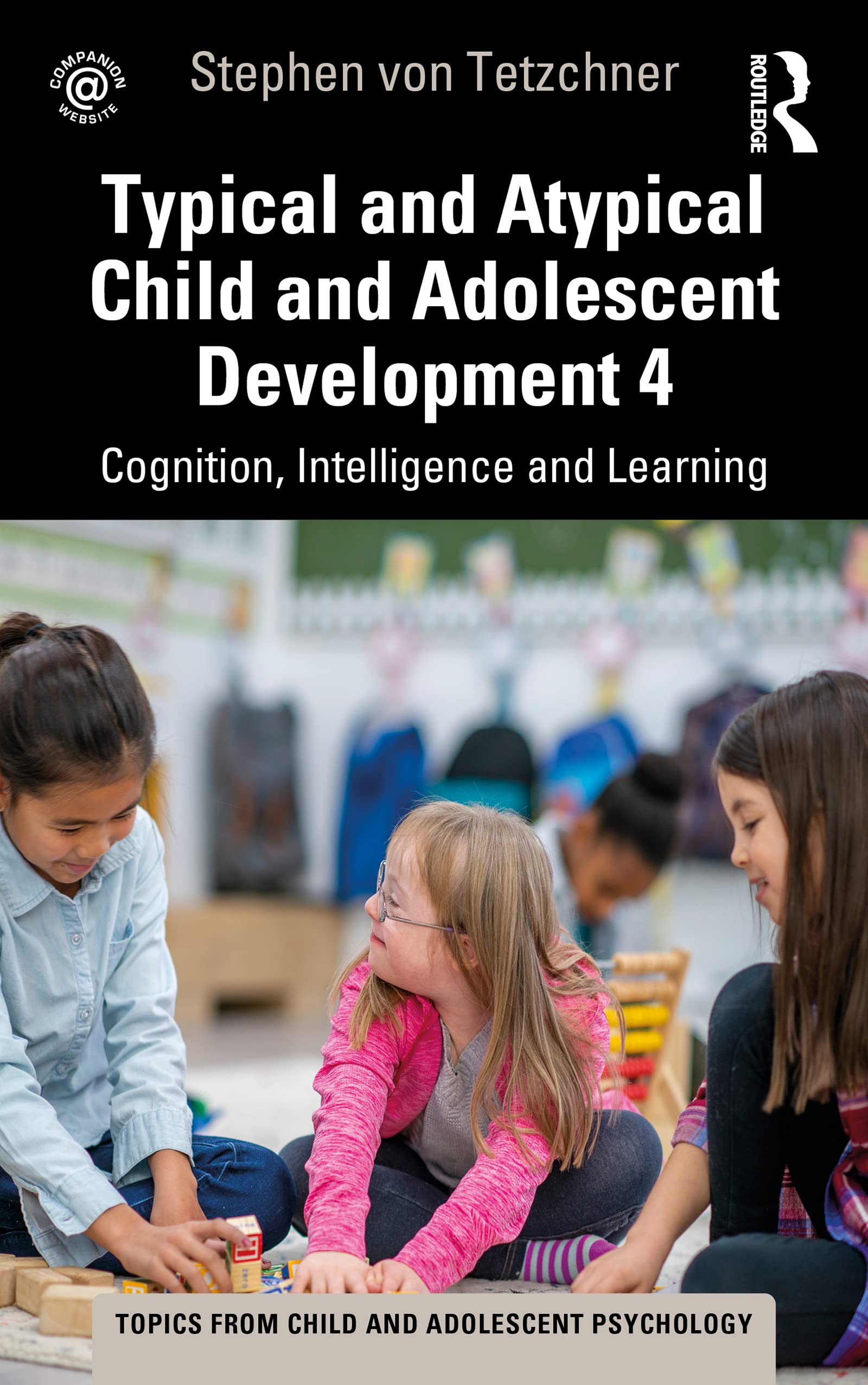 Typical and Atypical Child Development 4 Cognition, Intelligence and