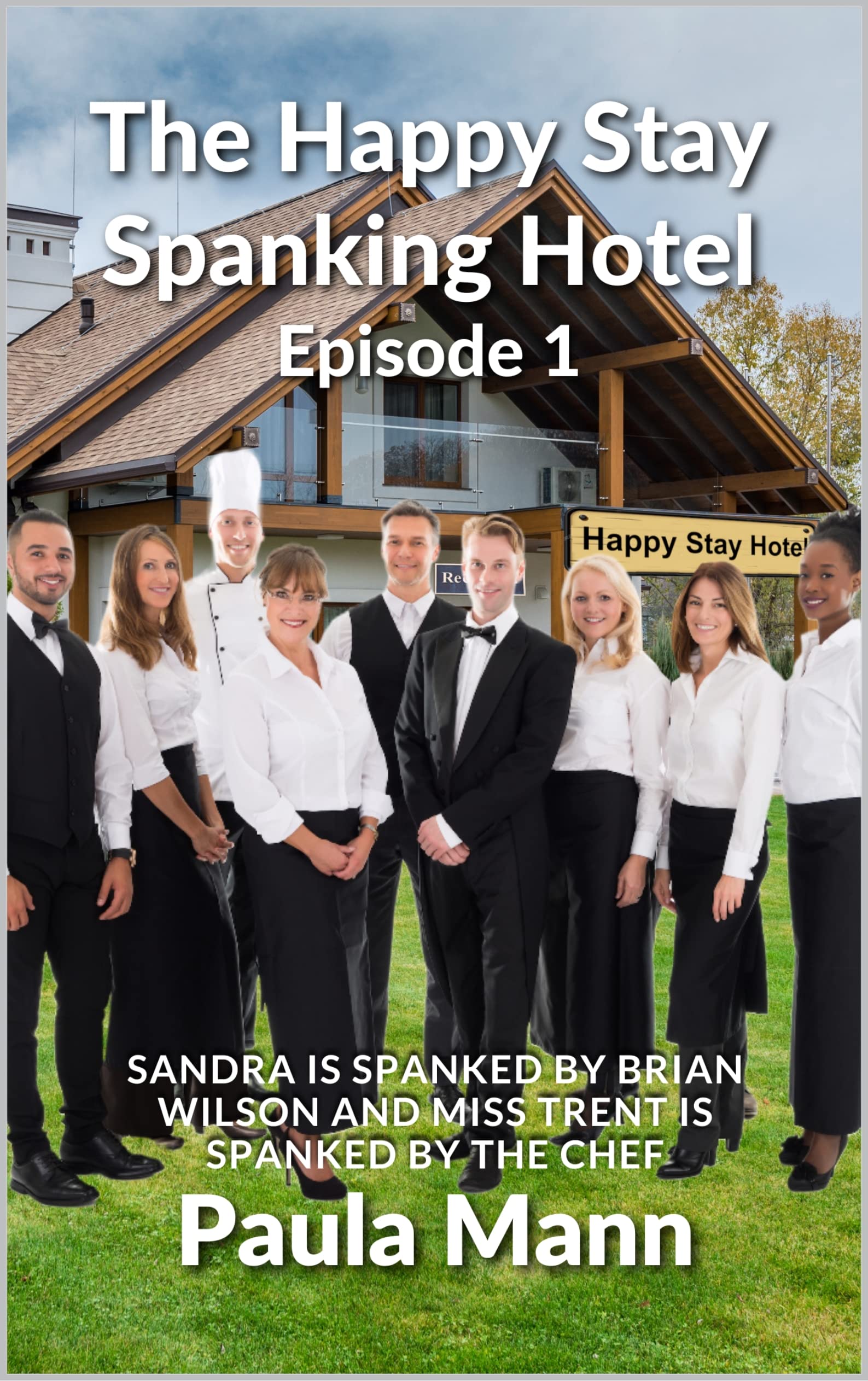 The Happy Stay Spanking Hotel Episode 1: Sandra is spanked by Brian Wilson and Miss Trent is spanked by the Chef