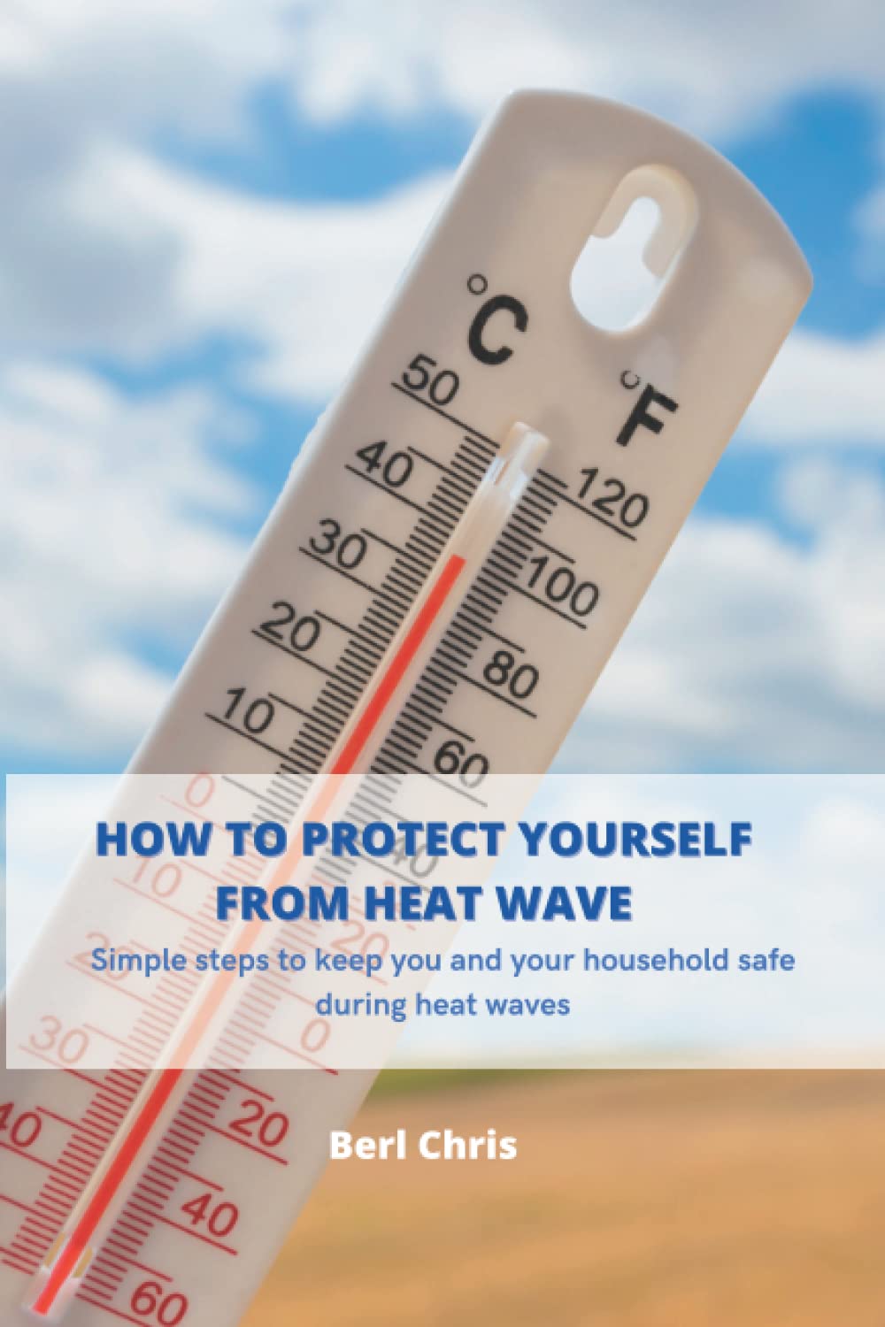 HOW TO PROTECT YOURSELF FROM HEAT WAVE Simple steps to keep you and