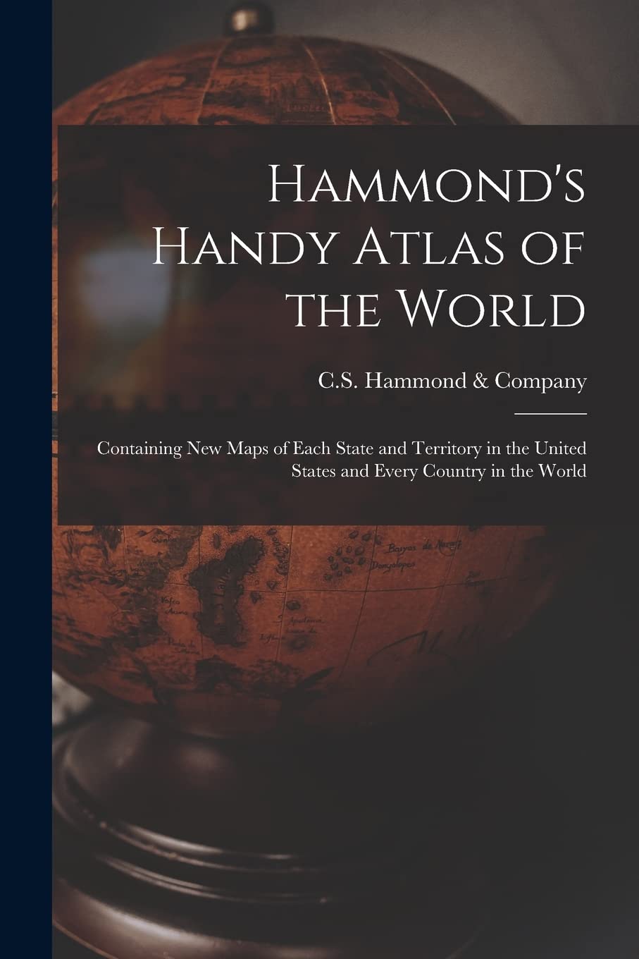 Hammond's Handy Atlas of the World Containing New Maps of Each State