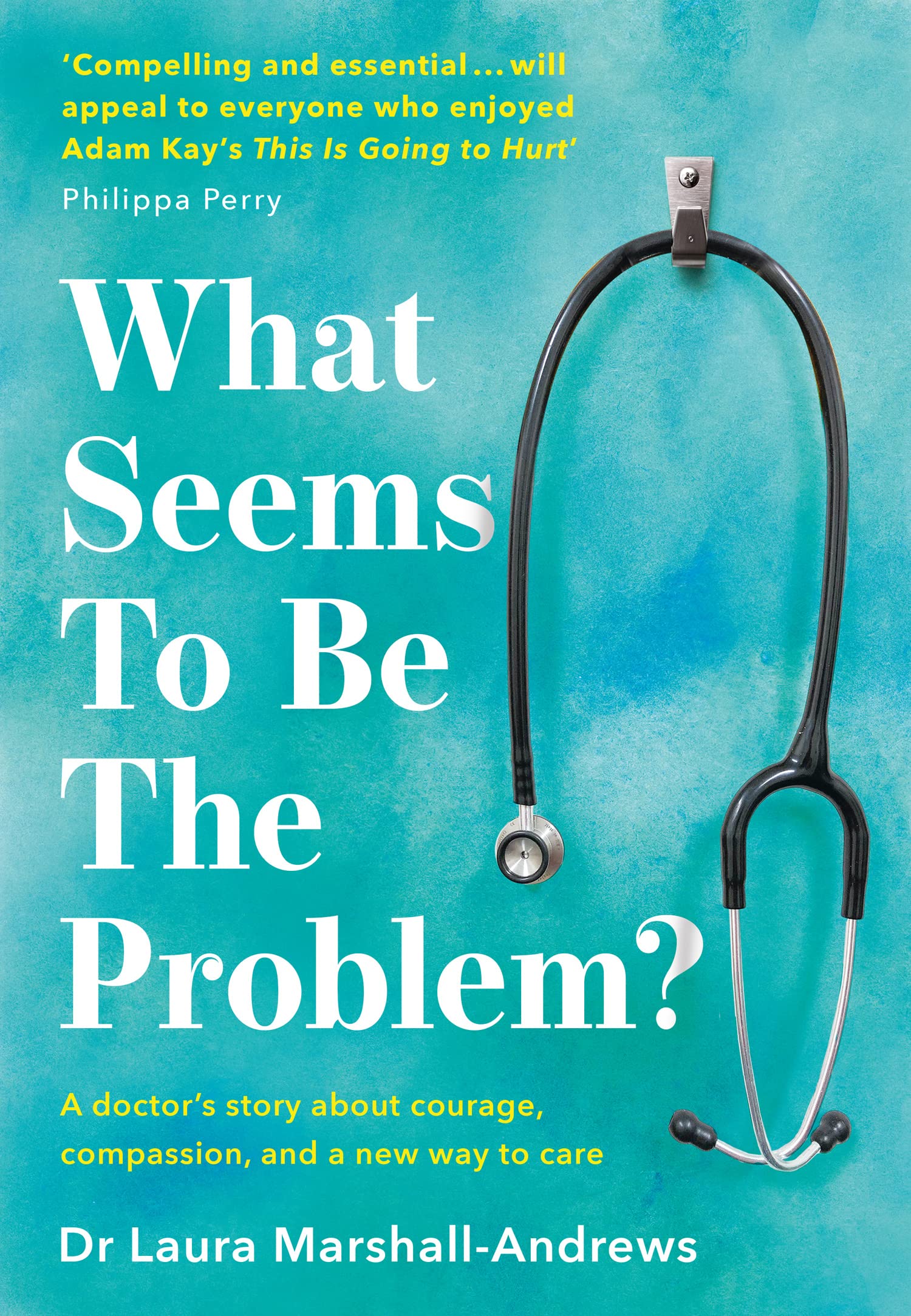 What Seems To Be The Problem The Heartfelt Medical Memoir Telling The 