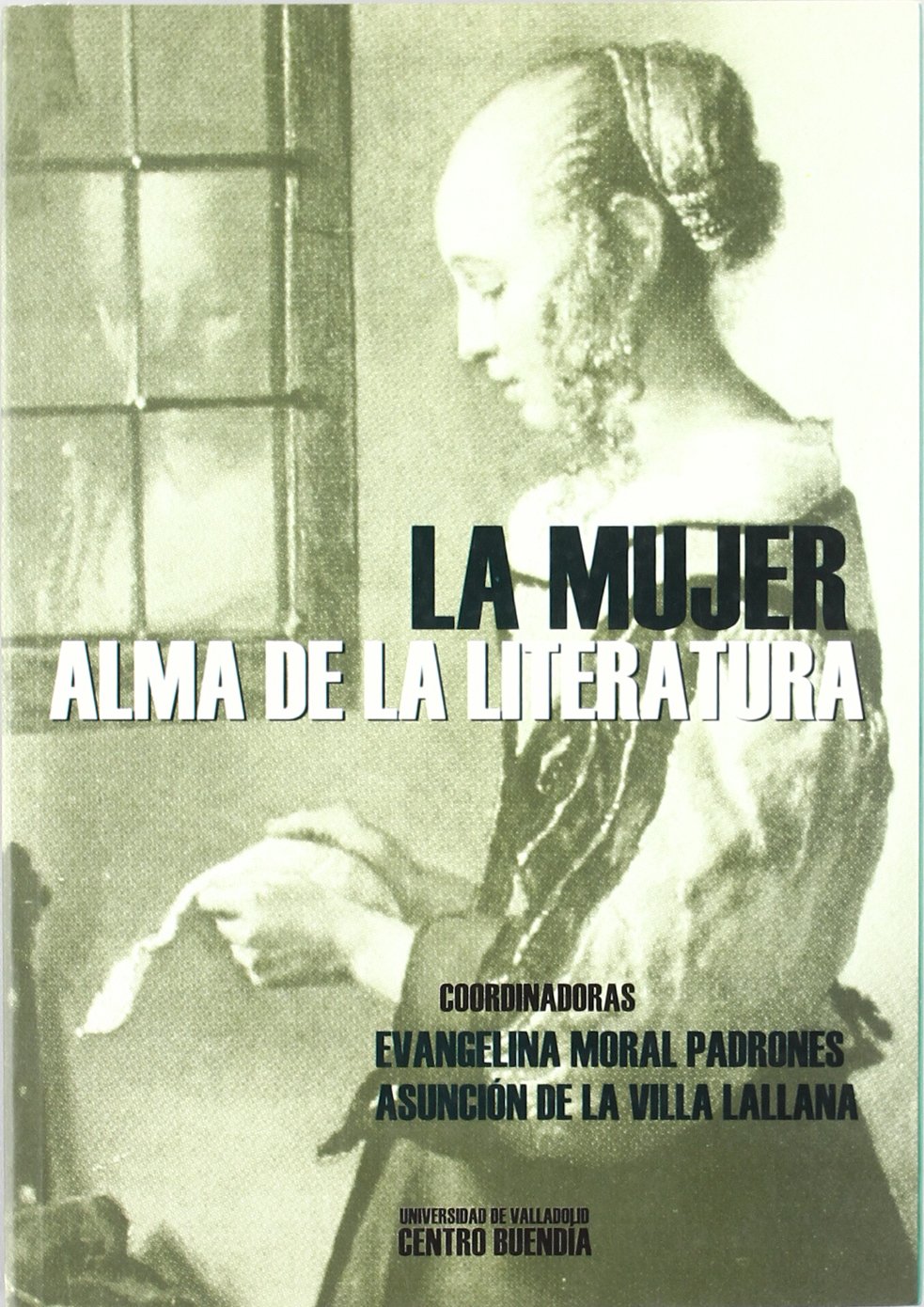 Pafroned MUJER, ALMA DE LA LITERATURA, LA by EVANGELINA MORAL PADRONES | Goodreads