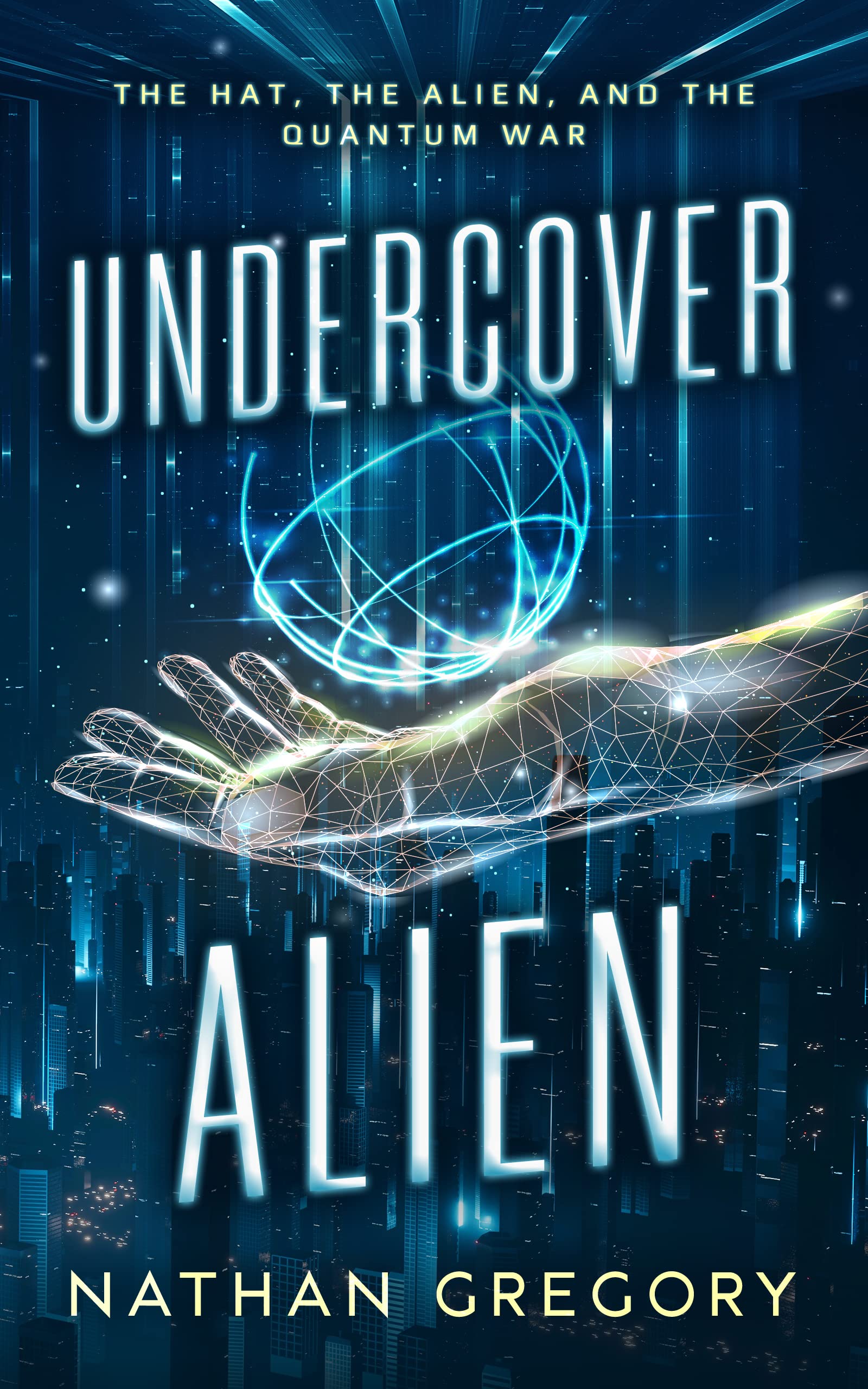 Undercover Alien: The Hat, The Alien, and the Quantum War