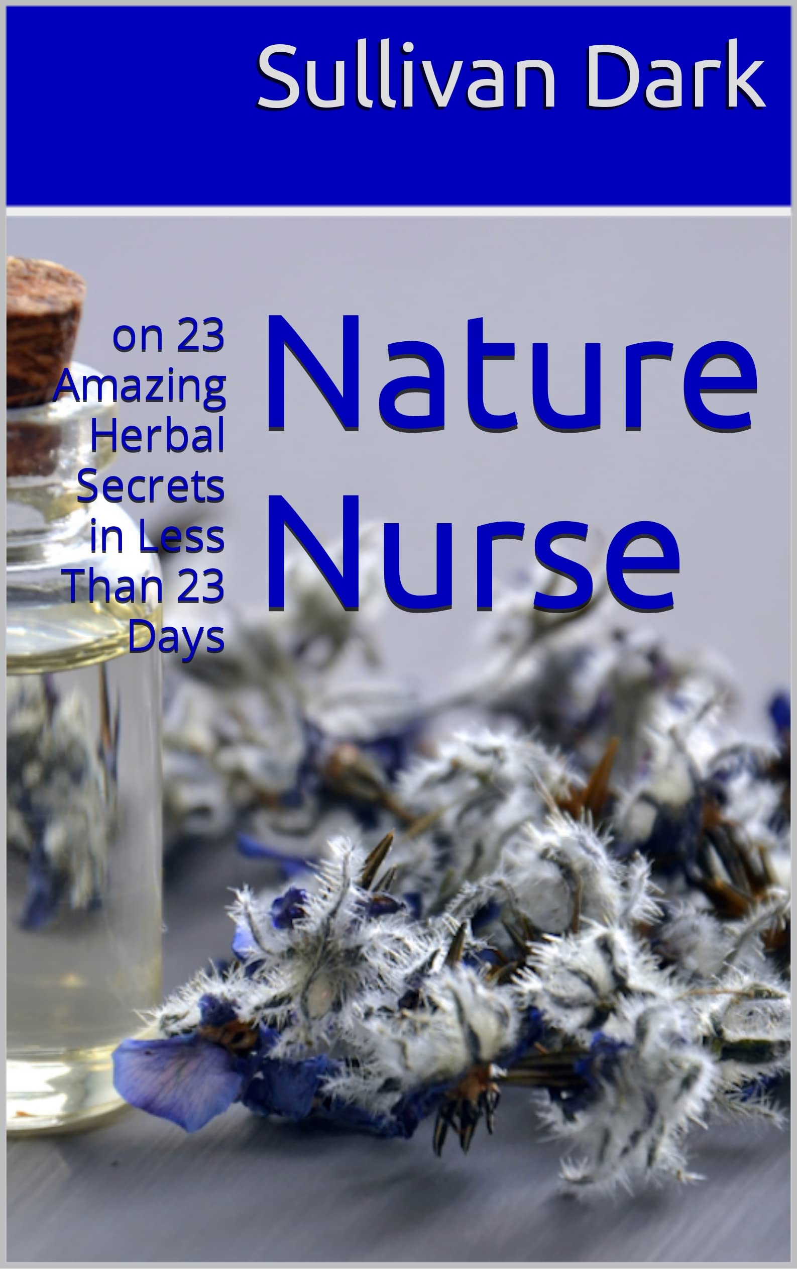 Nature Nurse on 23 Amazing Herbal Secret in Less Than 23 Days by
