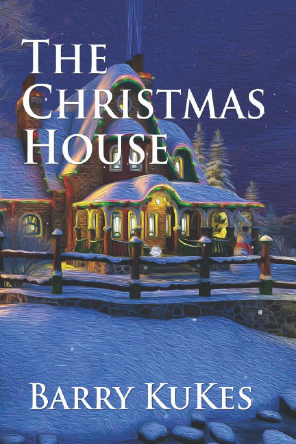 The Christmas House (The Christmas House Series) by Barry KuKes Goodreads