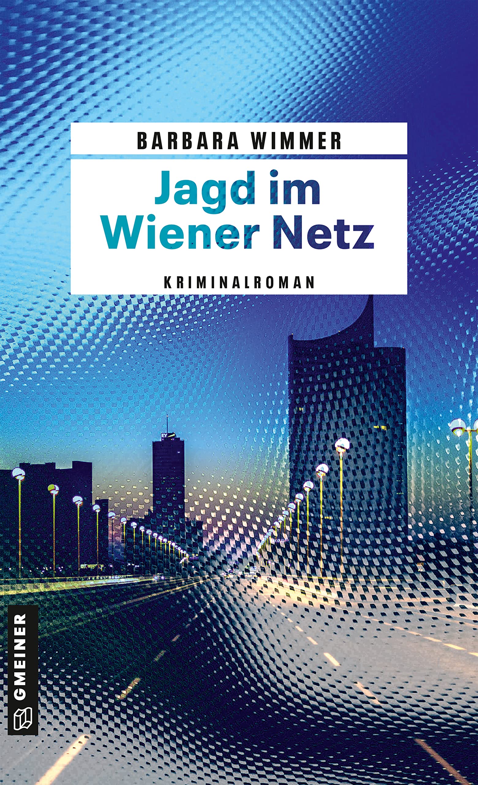 Jagd im Wiener Netz: Kriminalroman (Journalistin Stefanie Laudon 2)