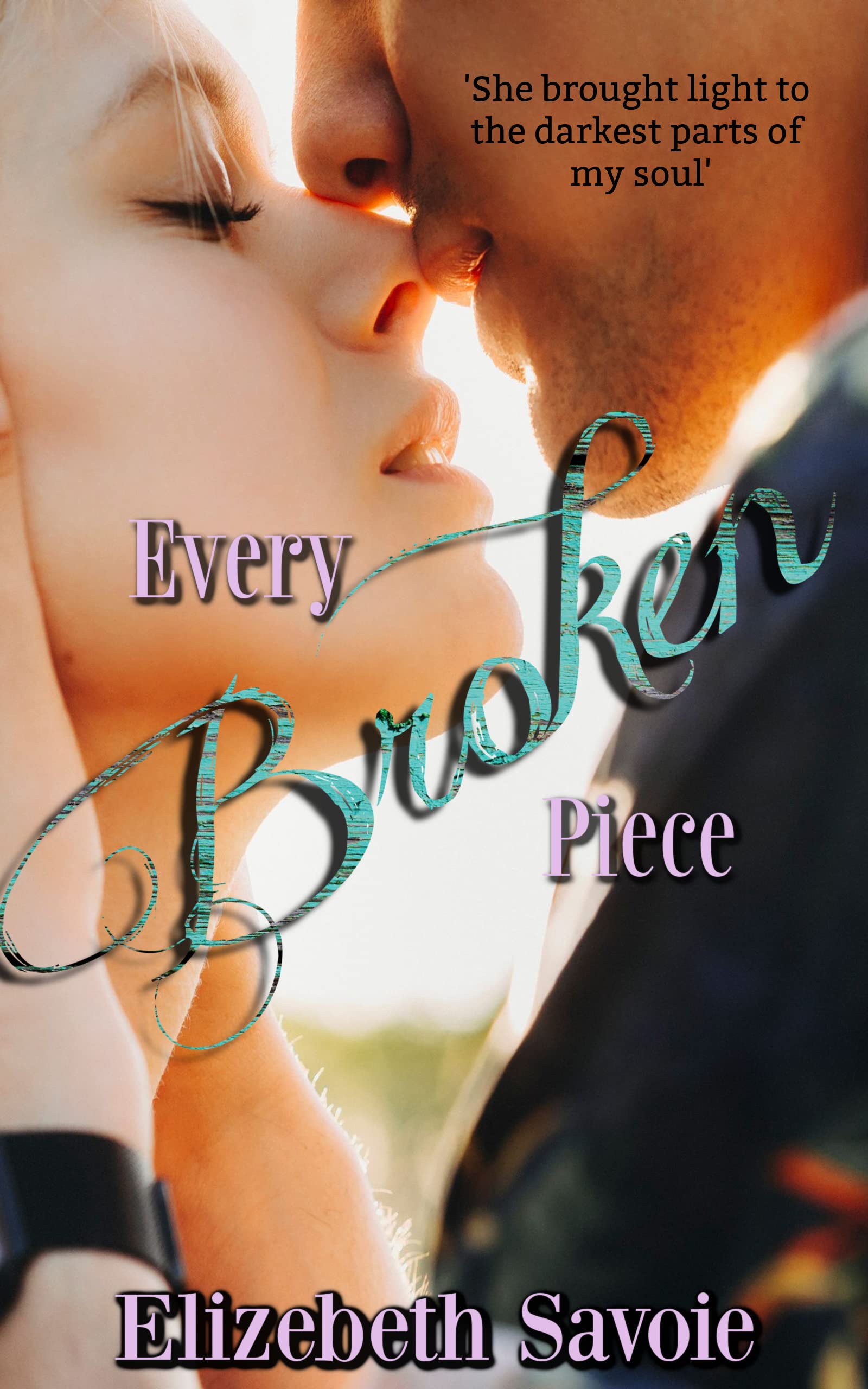 Every Broken Piece by Elizebeth Savoie | Goodreads