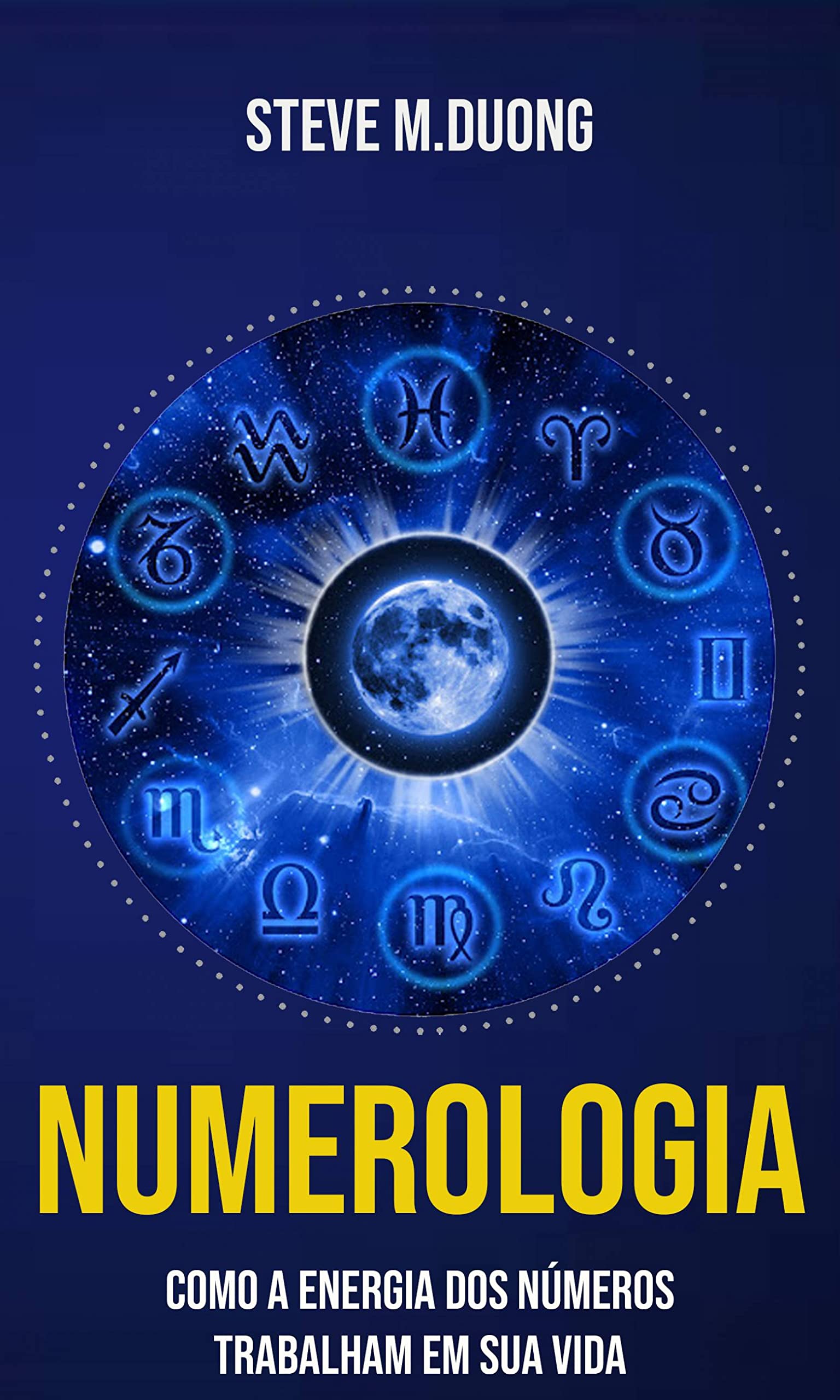 Numerologia Como a Energia dos Números Trabalham em sua Vida by Steve M ...
