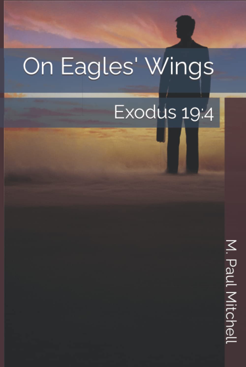 On Eagles' Wings Exodus 194 by M. Paul Mitchell Goodreads