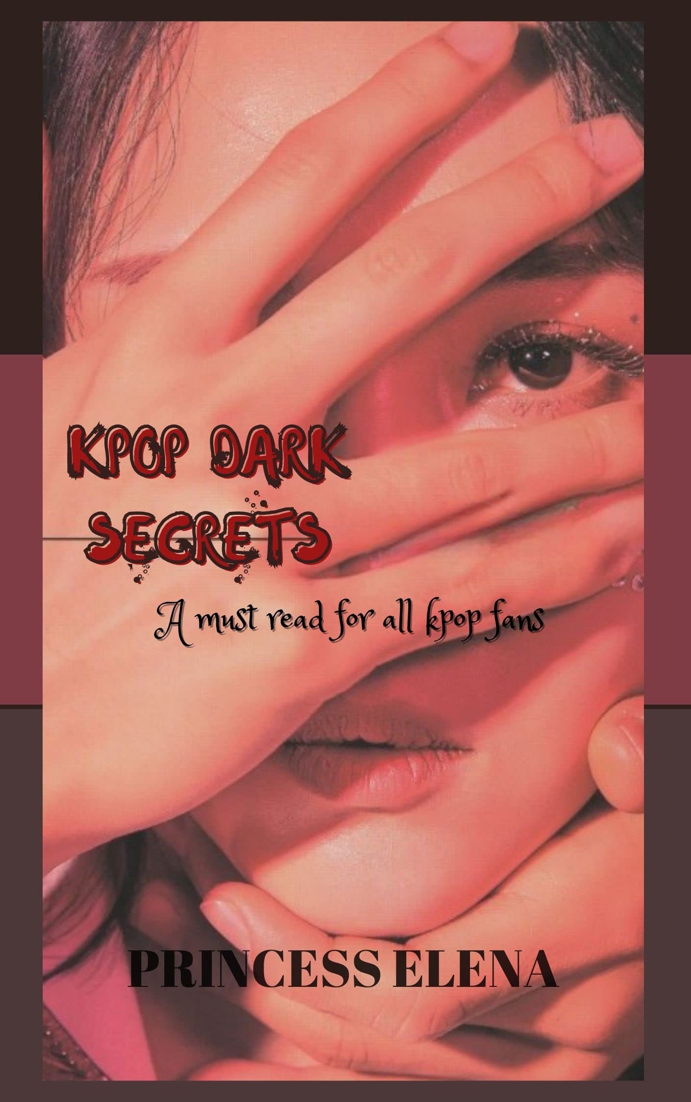 Dark secret of kpop A must read for all kpop fans by Princess Elena