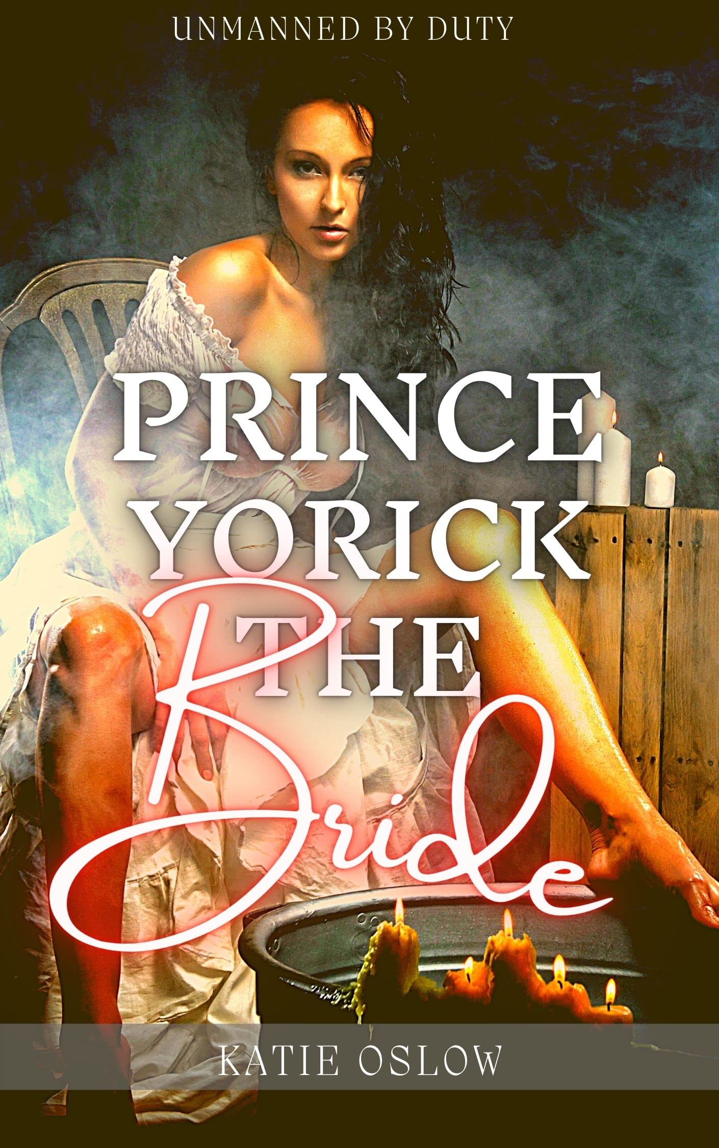 Prince Yorick the Bride: Unmanned by Duty