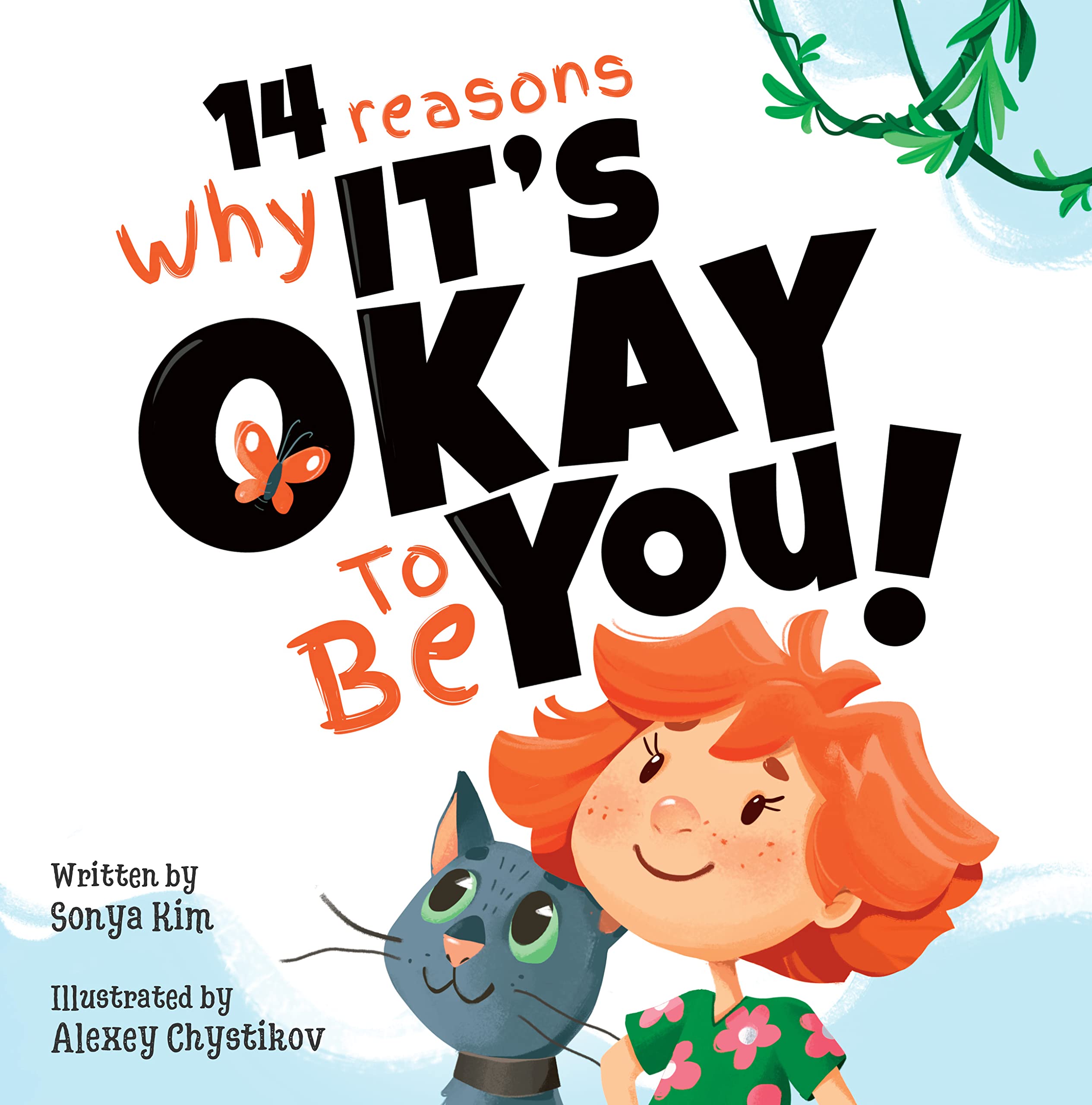 14 reasons why It's Okay to be You!: A Children’s Book On Loving Themselves and What Makes Them Unique