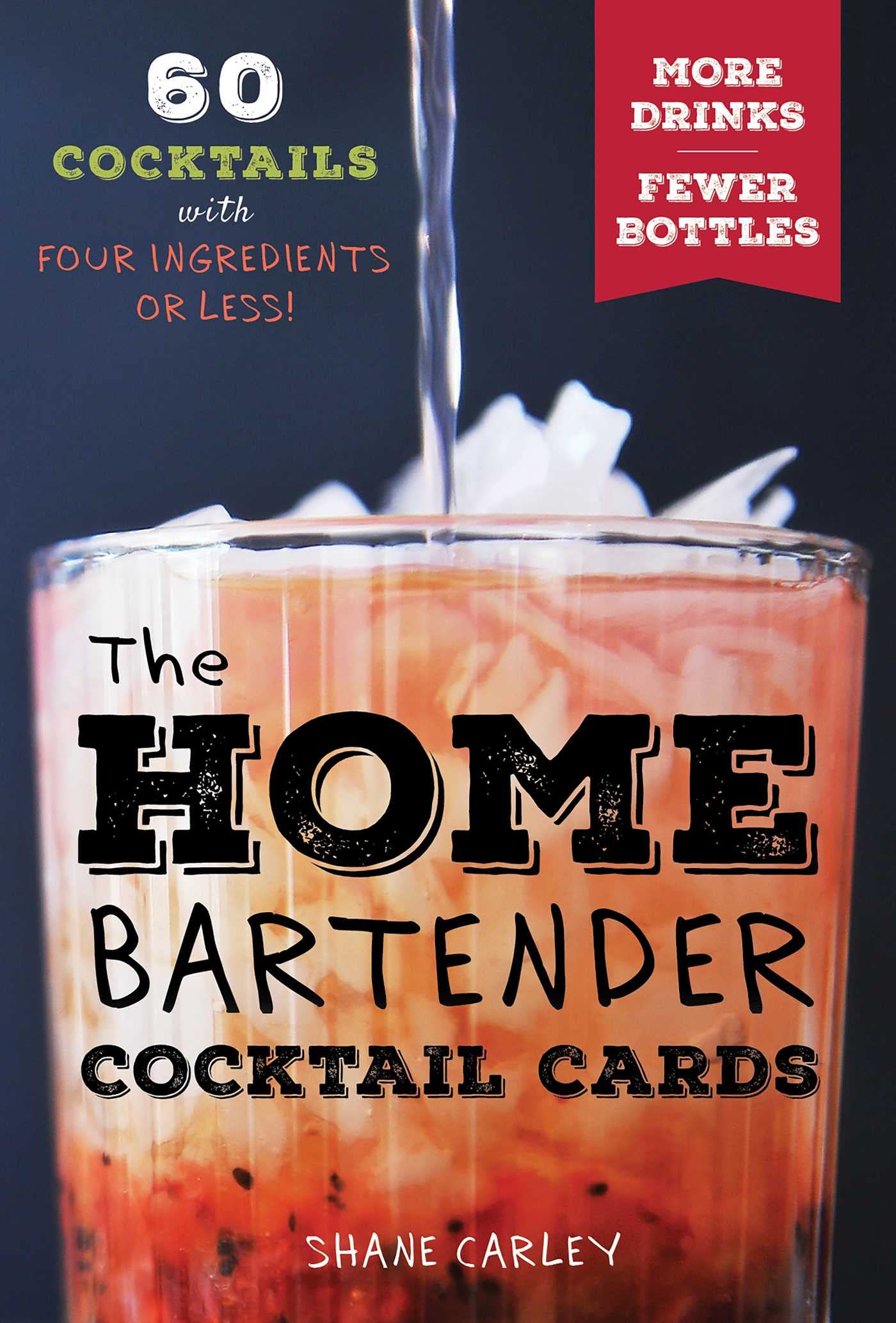 The Home Bartender Cocktail Cards 60 Cocktails with Four Ingredients