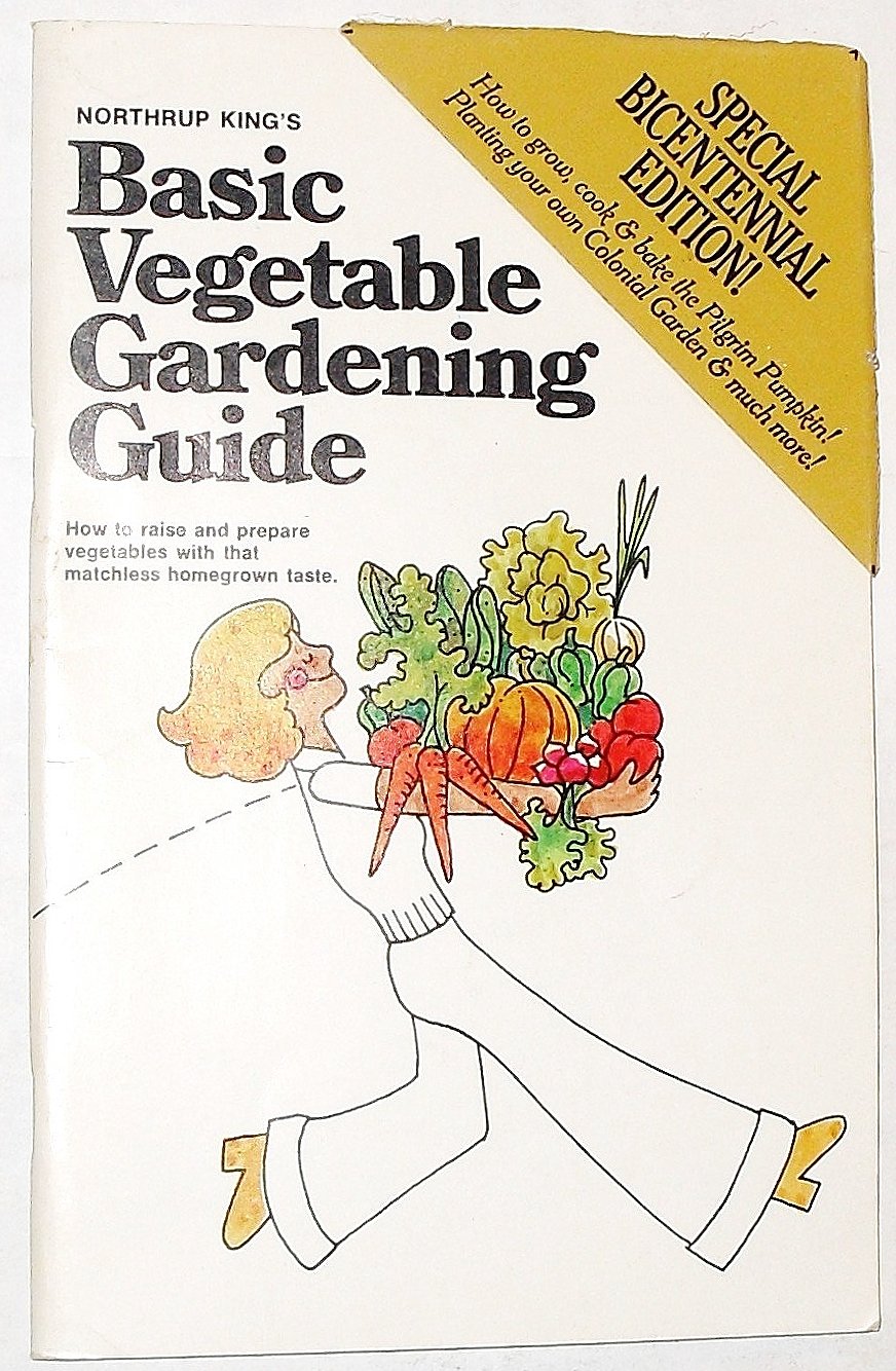 Northrup King's Basic Vegetable Gardening Guide How to Raise and
