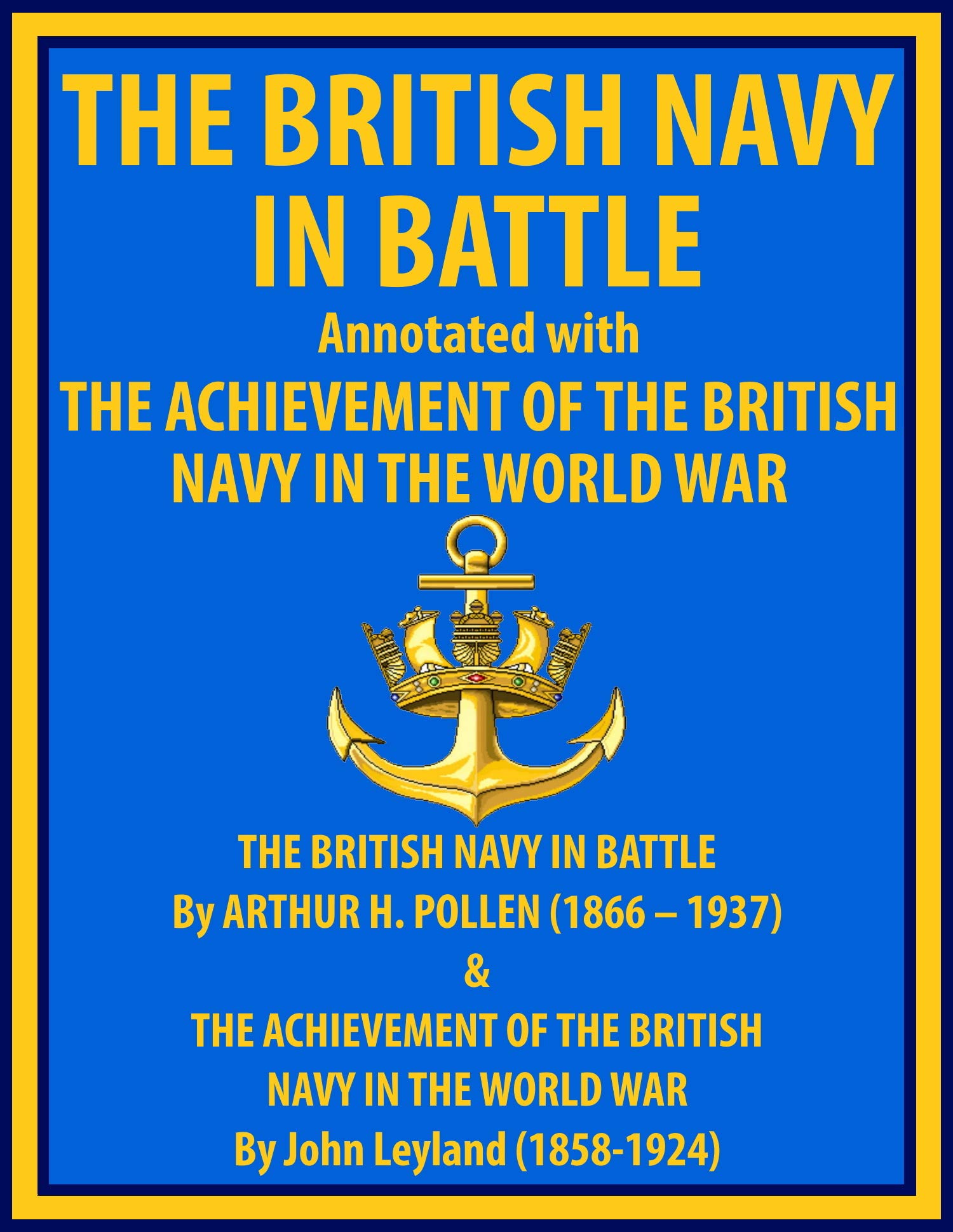 THE BRITISH NAVY IN BATTLE Annotated with THE ACHIEVEMENT OF THE
