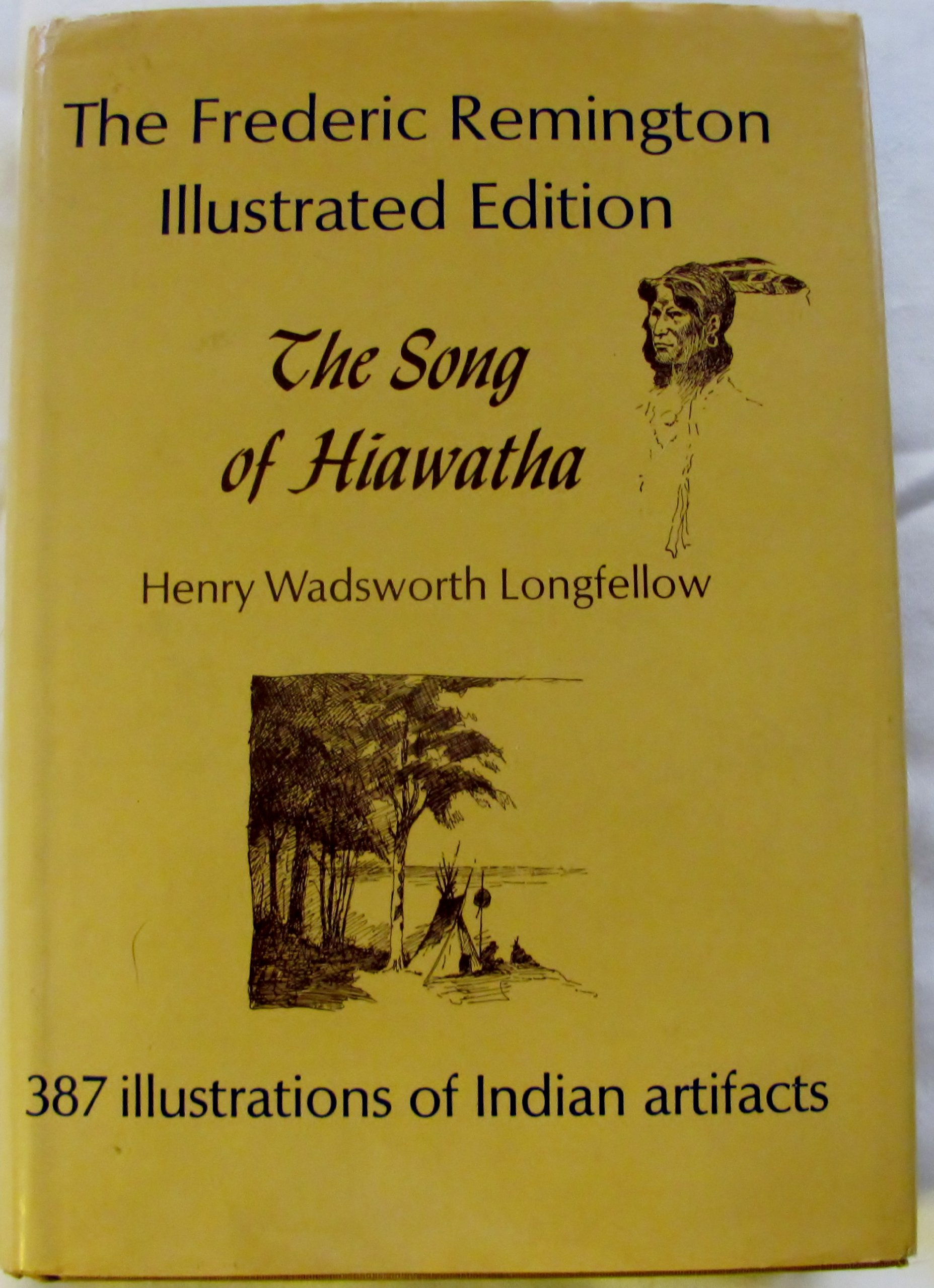 The Song of Hiawatha The Frederic Remington Illustrated Edition by