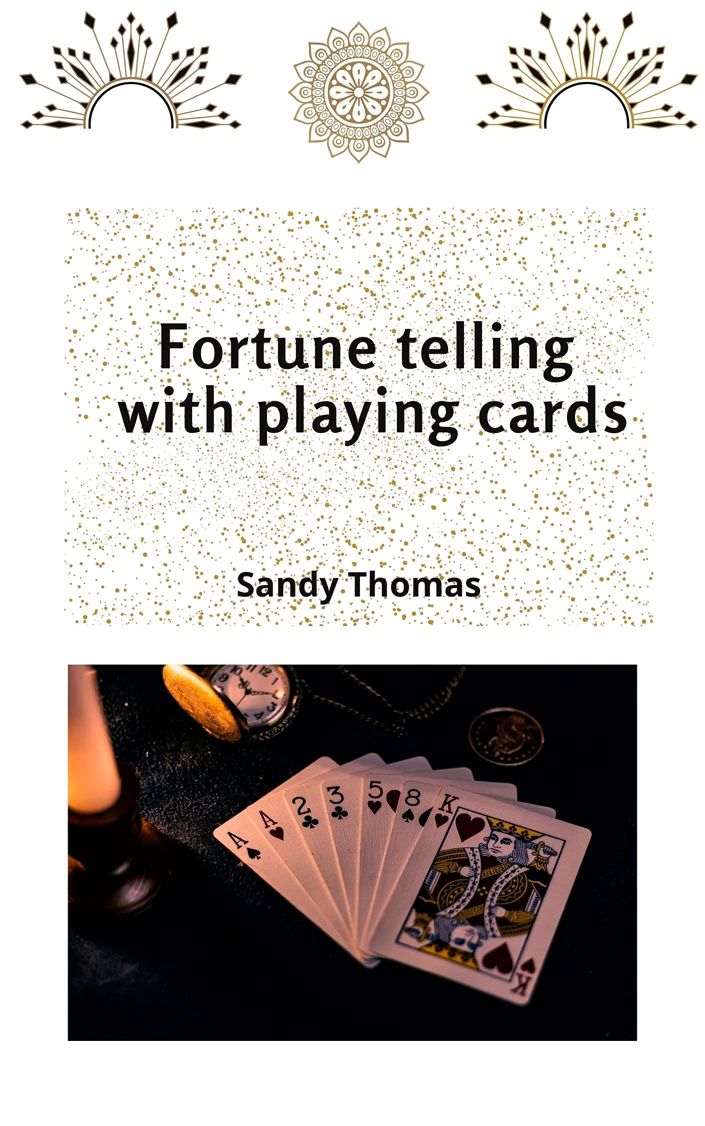 Fortune telling with playing cards Learn to read the future and