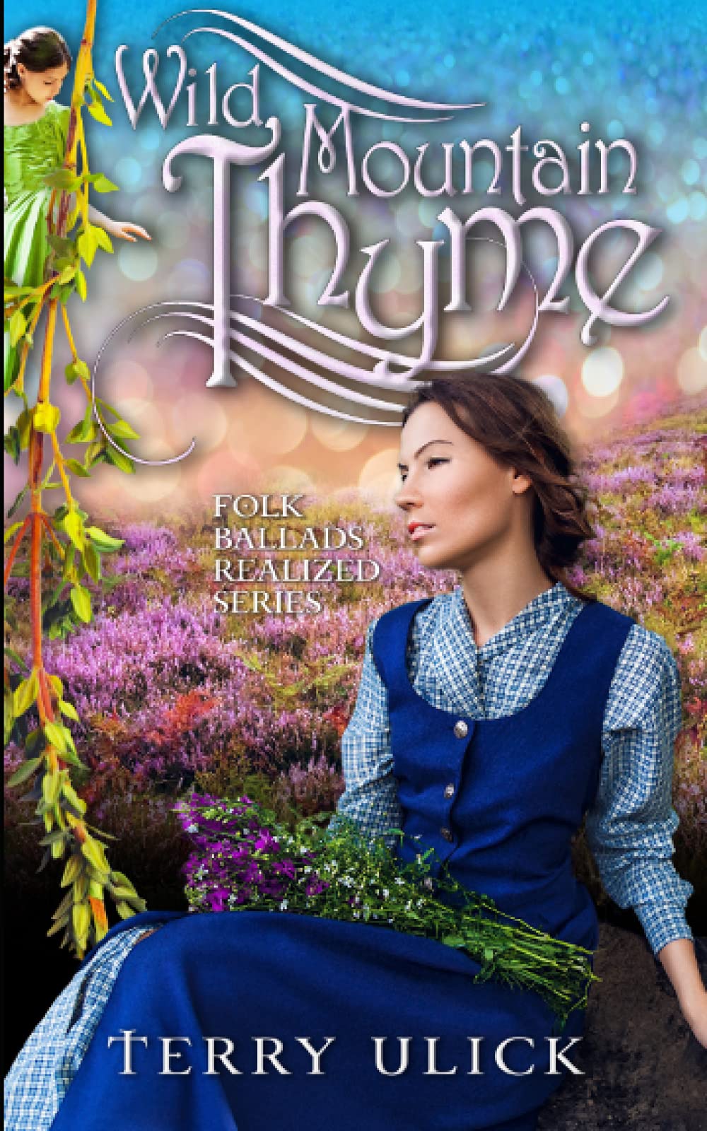 Wild Mountain Thyme Folk Ballads Realized Series by Terry Ulick