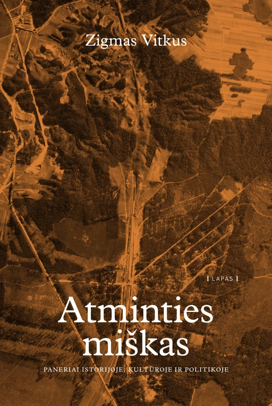 Atminties miškas: Paneriai istorijoje, kultūroje ir politikoje