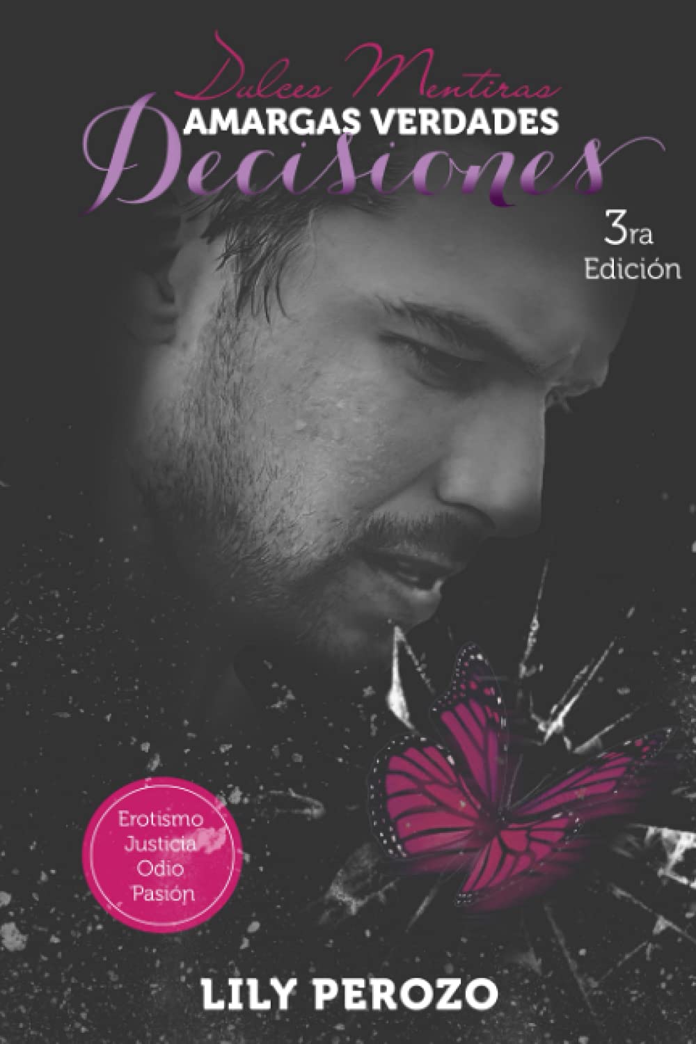 Dulces Mentiras amargas verdades Decisiones by Lily Perozo Goodreads