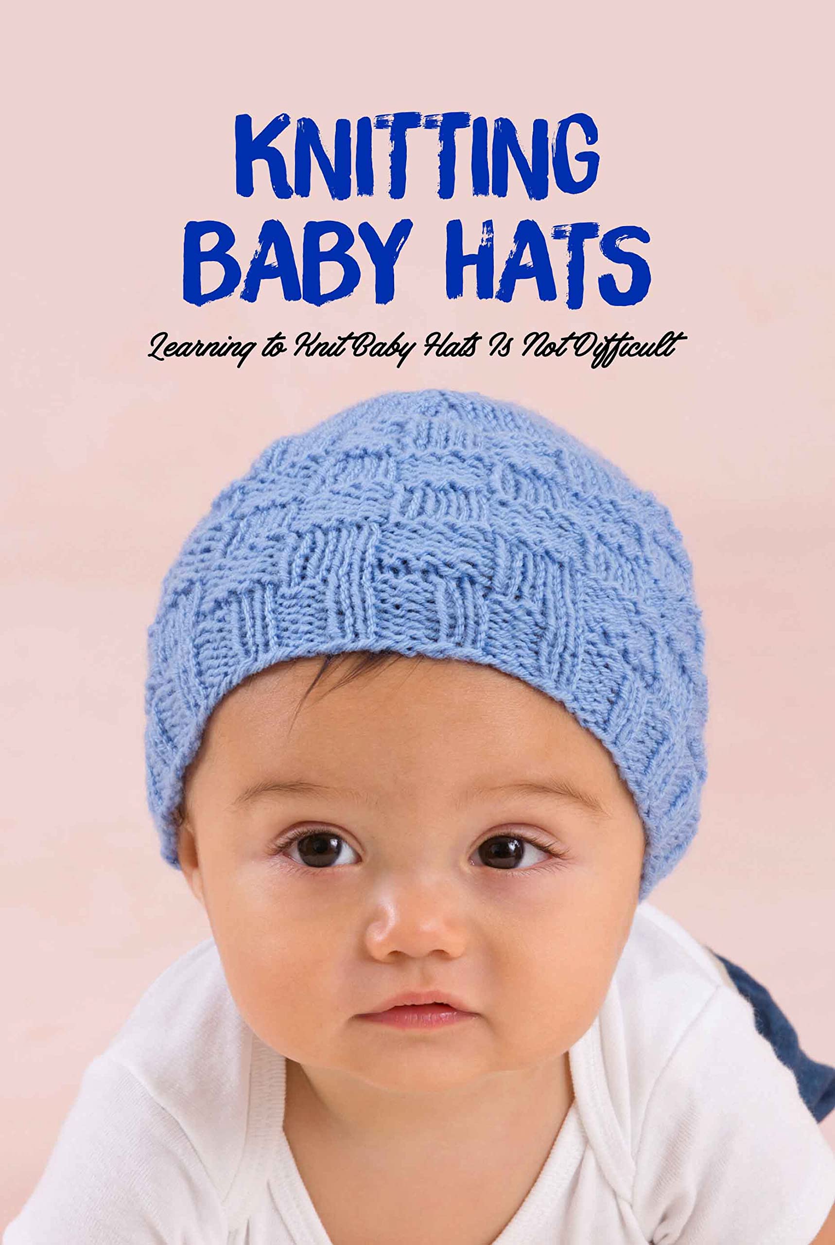 Knitting Baby Hats Learning to Knit Baby Hats Is Not Difficult Cutest