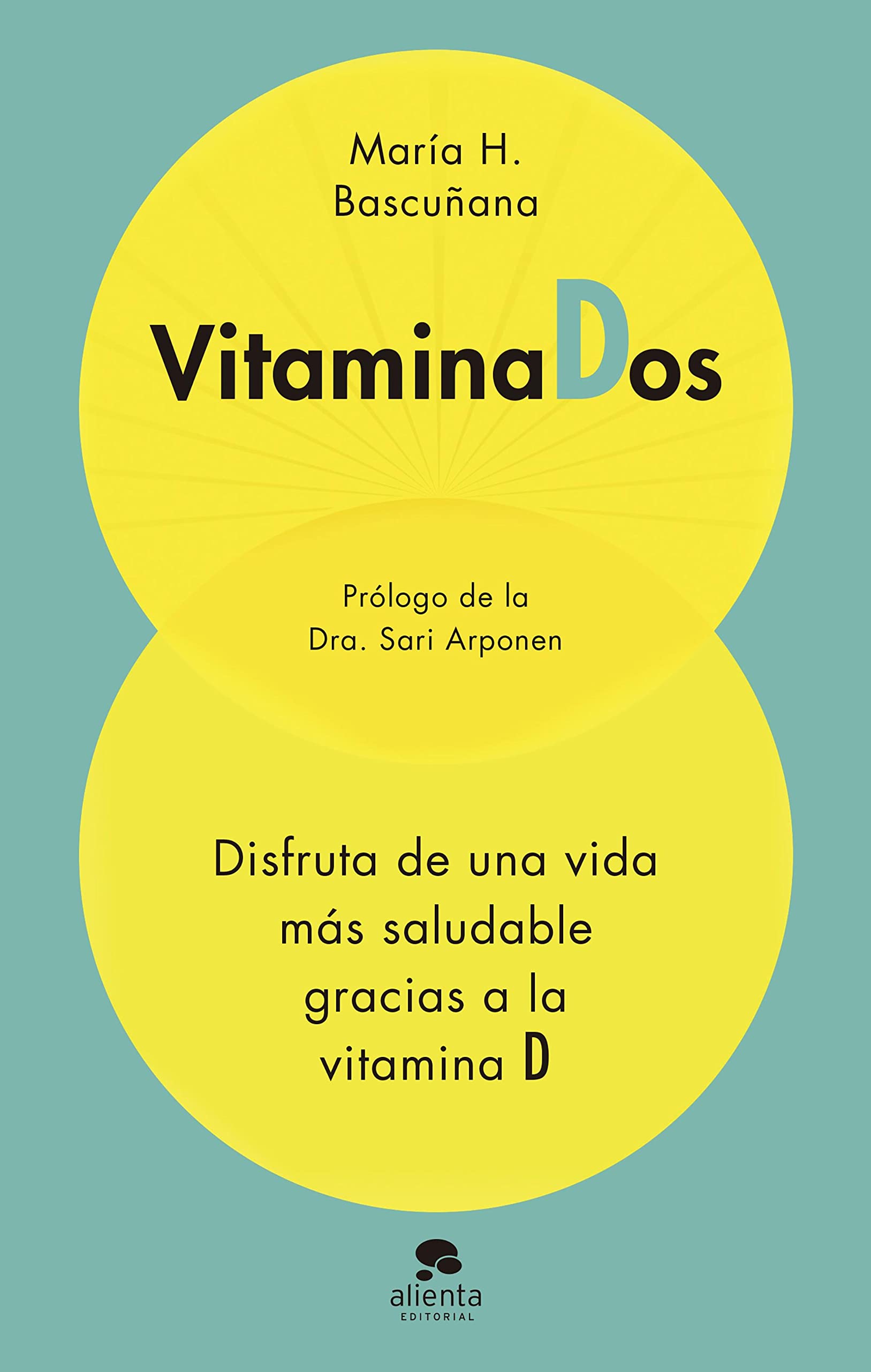 Vitaminados: Disfruta de una vida más saludable gracias a la vitamina D (Alienta)