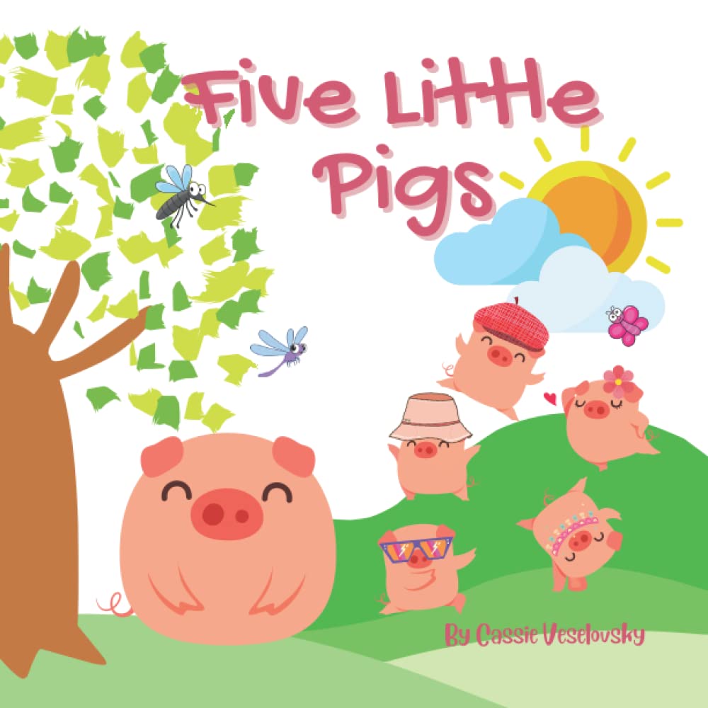 Five Little Pigs A Book To Sing Together By Cassie Veselovsky Goodreads