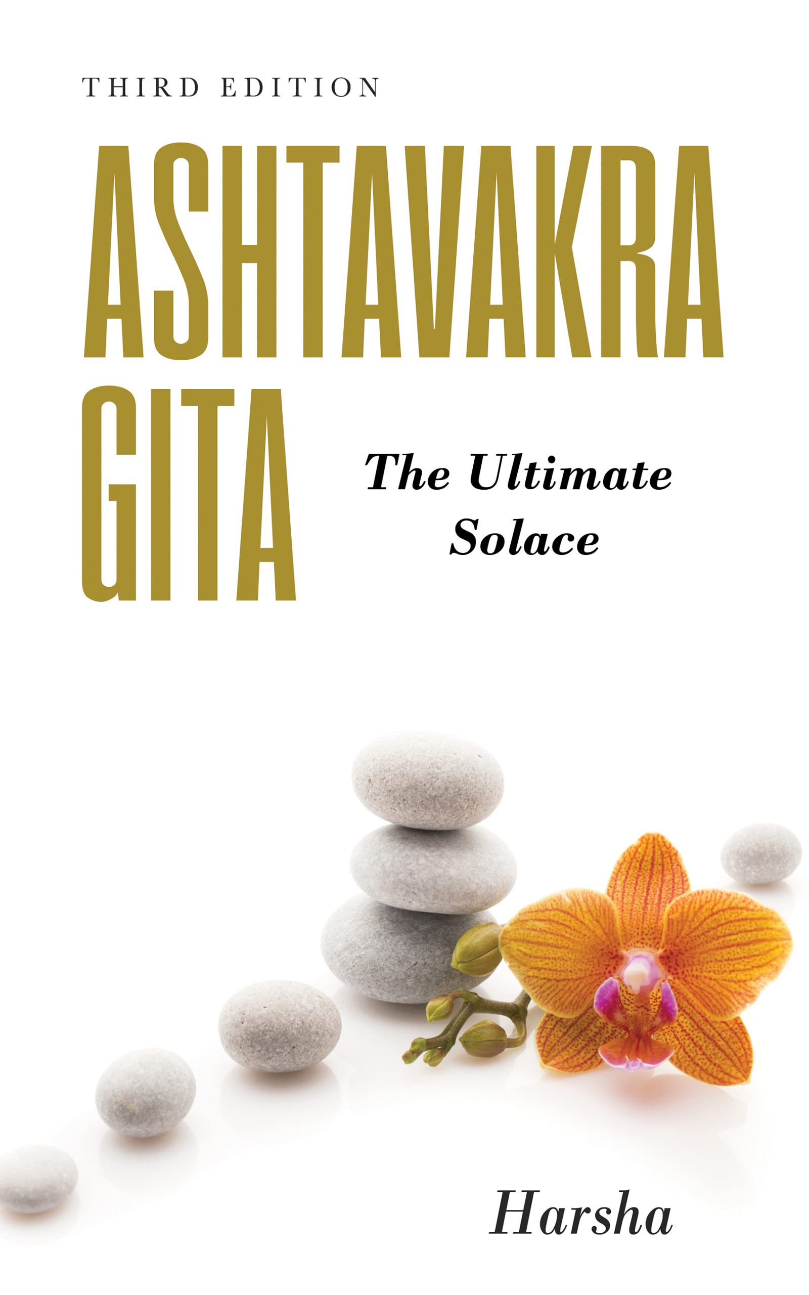 Ashtavakra Gita: The Ultimate Solace - Third Edition