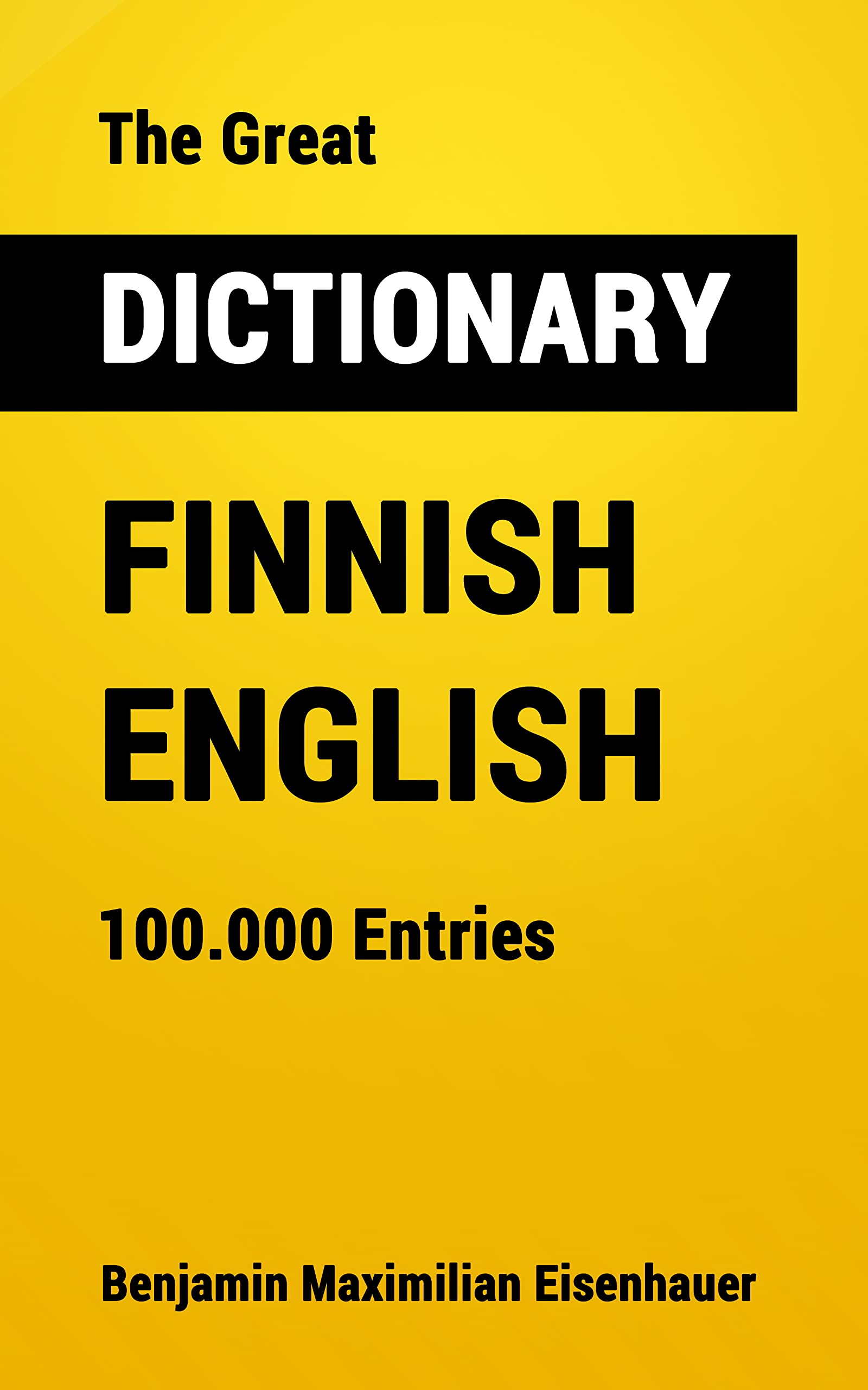The Great Dictionary Finnish English 100.000 Entries by Benjamin