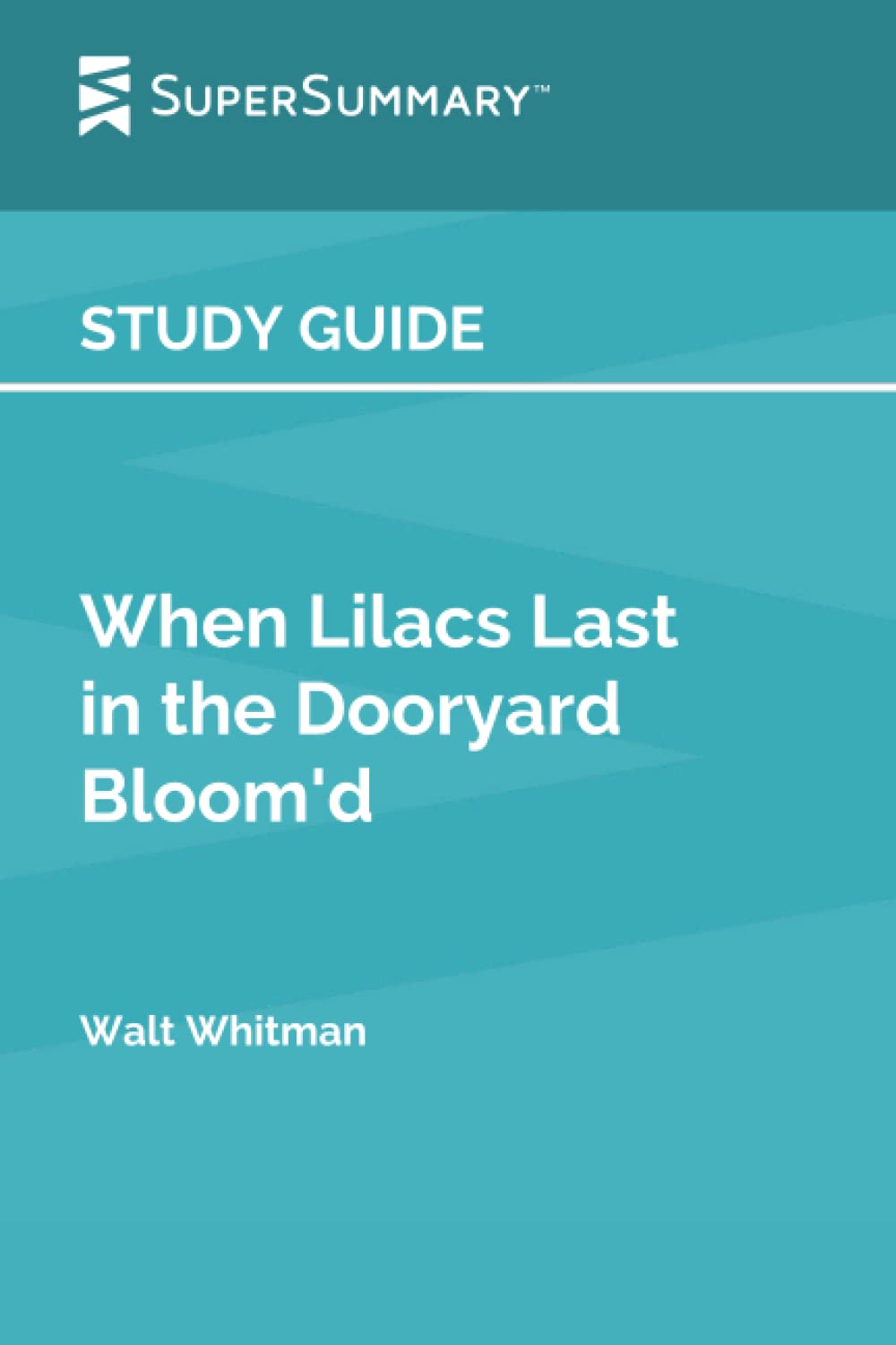 Study Guide When Lilacs Last in the Dooryard Bloom'd by Walt Whitman