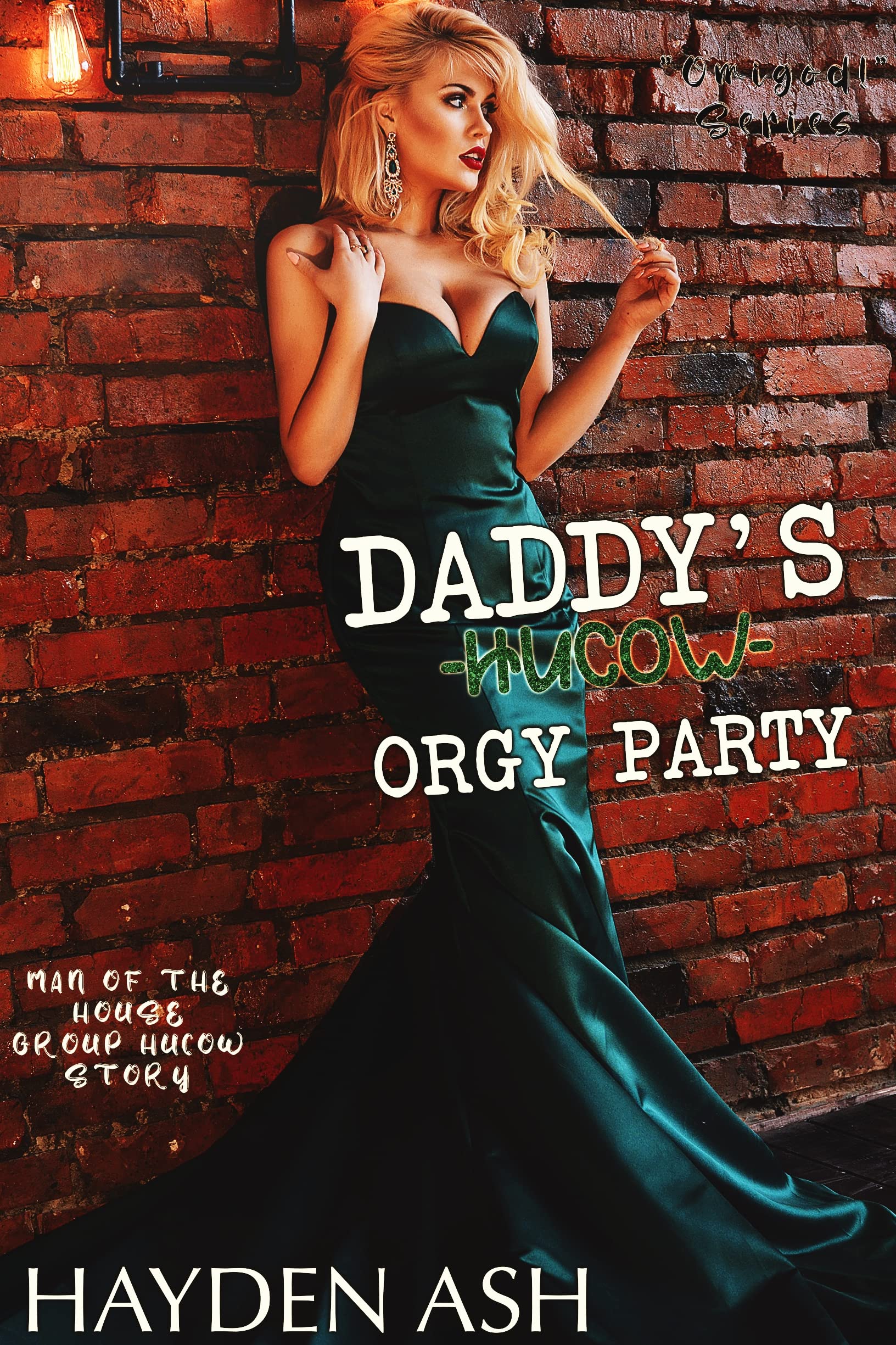 Daddy’s Hucow Orgy Party (Omigod!) by Hayden Ash Goodreads