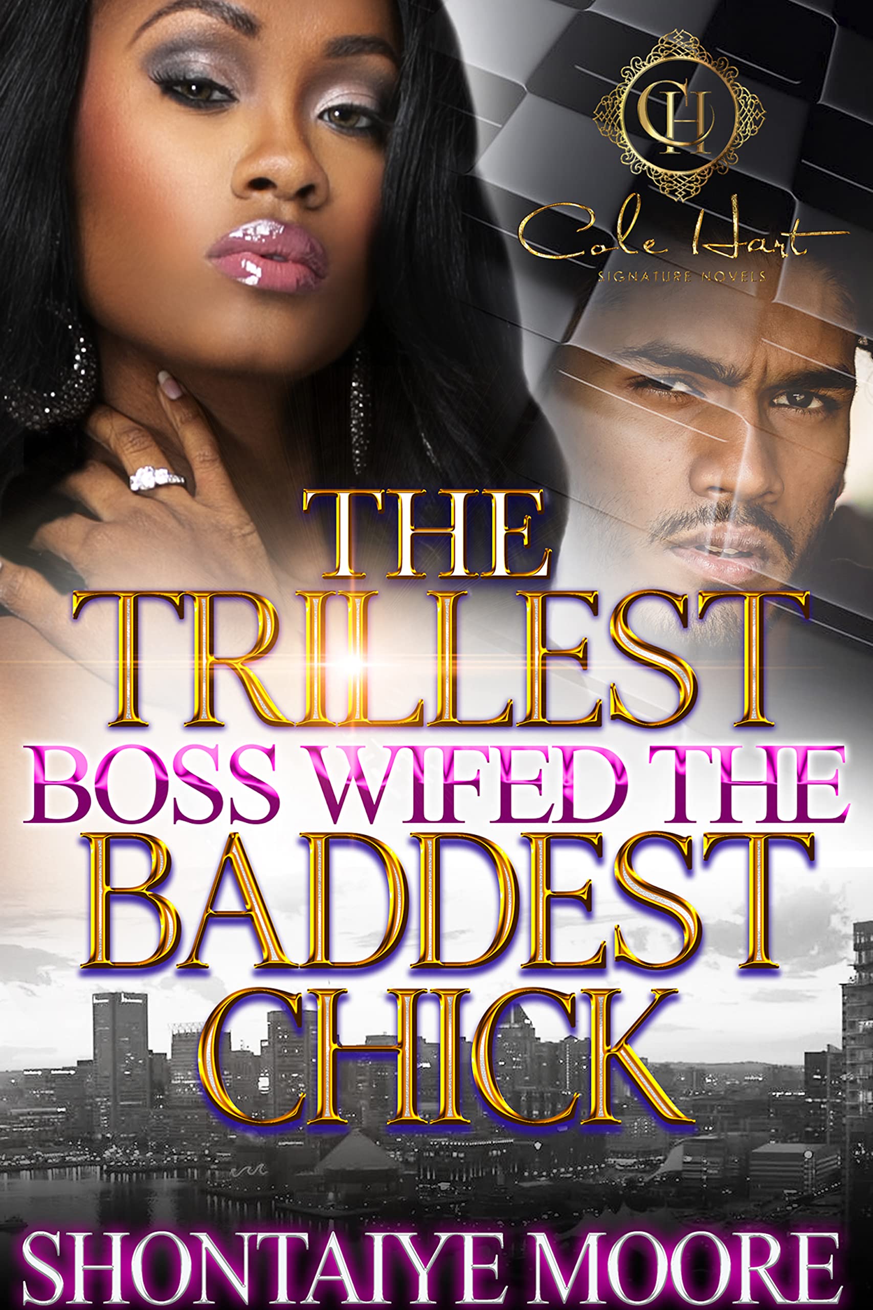 The Trillest Boss Wifed The Baddest Chick book cover