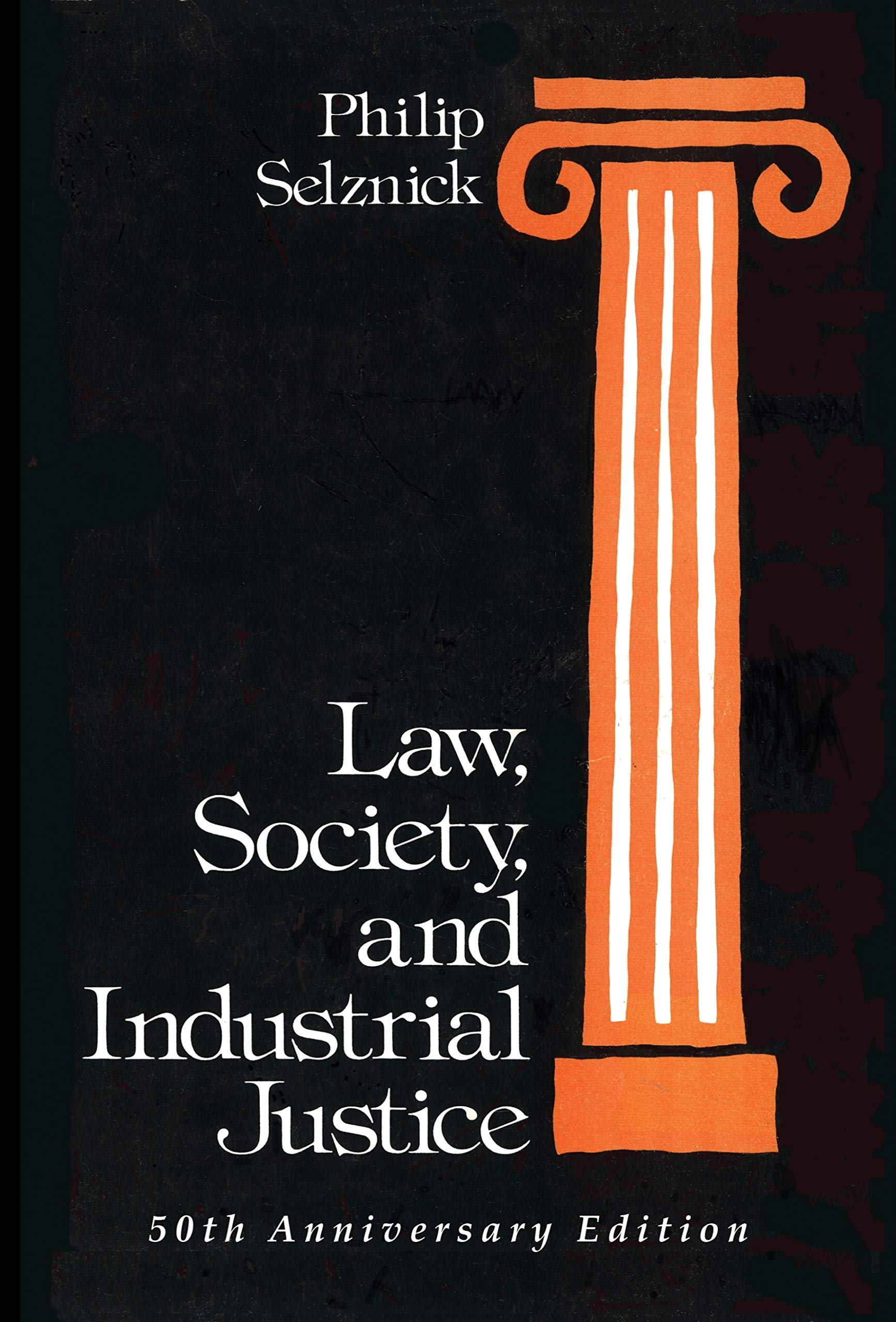 Law, Society, and Industrial Justice by Philip Selznick Goodreads