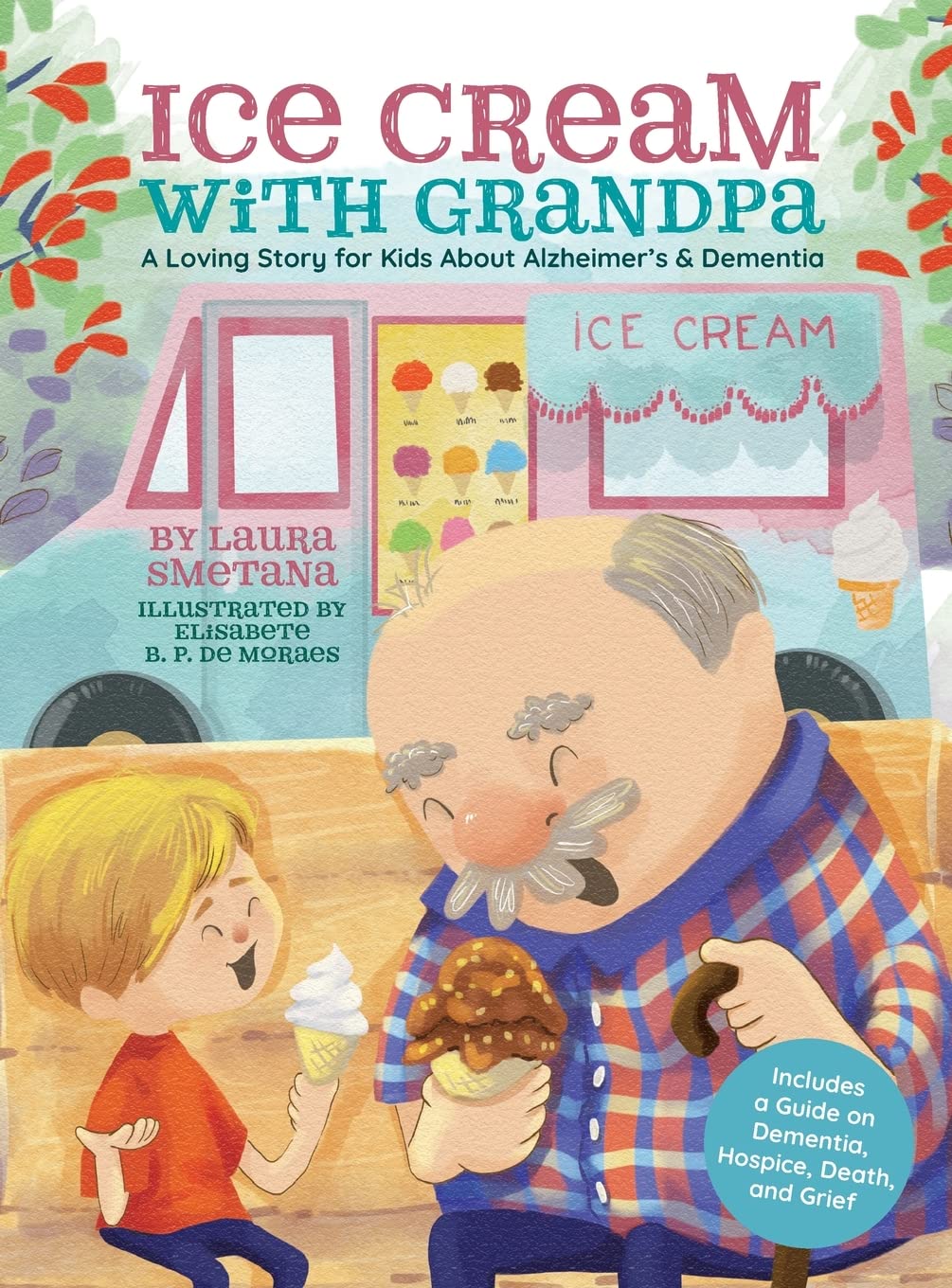 Ice Cream with Grandpa A Loving Story for Kids About Alzheimer's