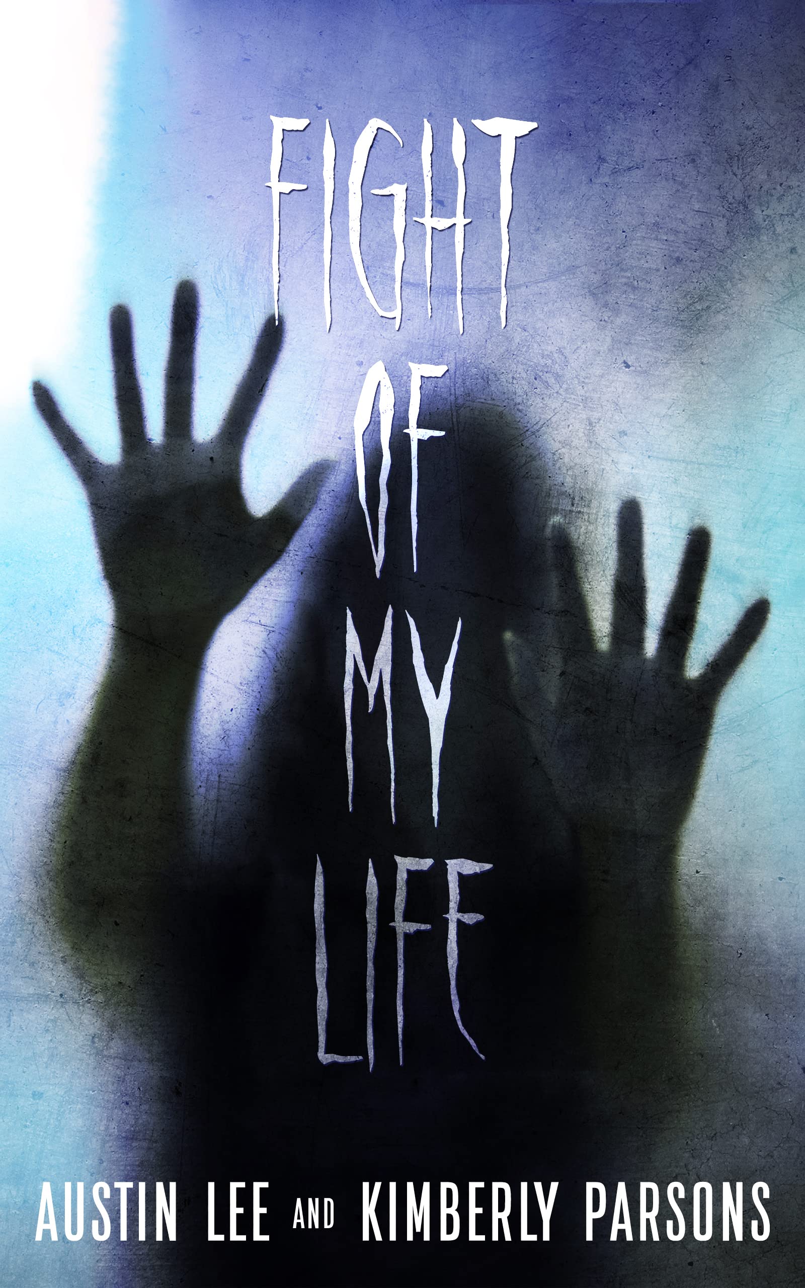 The Fight of My Life: My Battle With The Paranormal