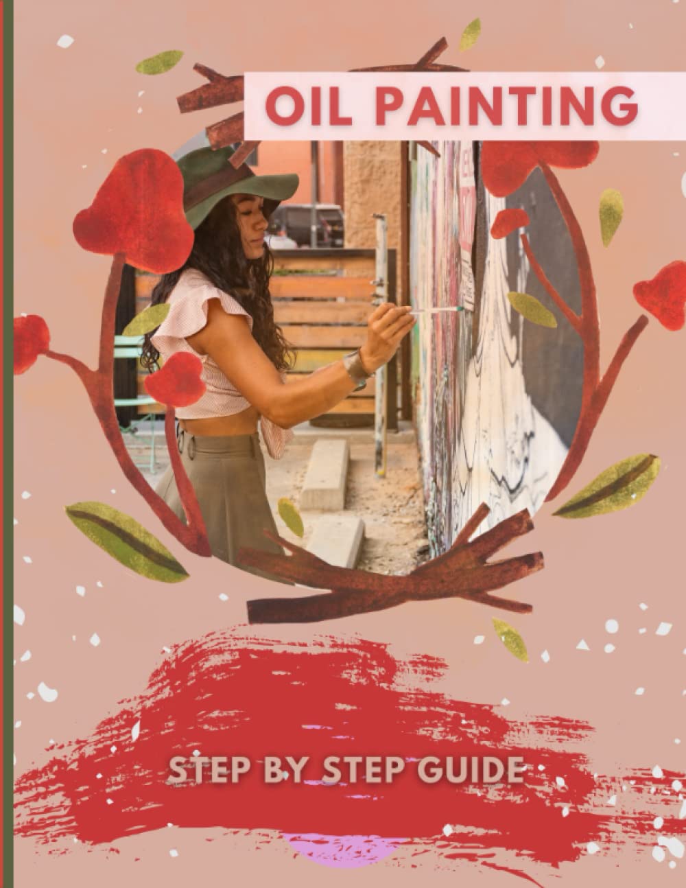 Understanding Oil Painting Step By Step Guide by Markrafts Publishing