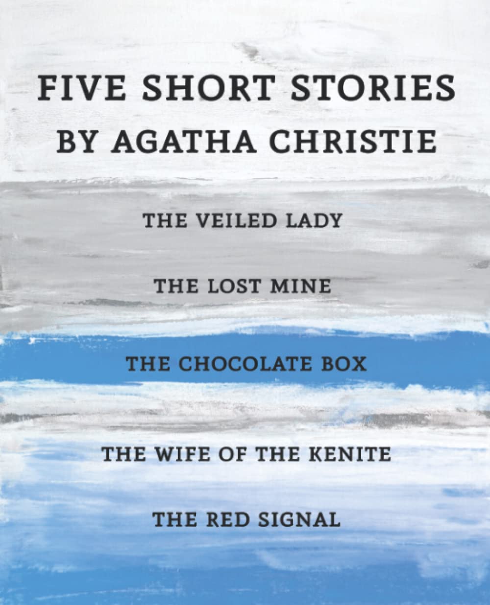 Five Short Stories: The Veiled Lady / The Lost Mine / The Chocolate Box / The Wife of the Kenite / The Red Signal