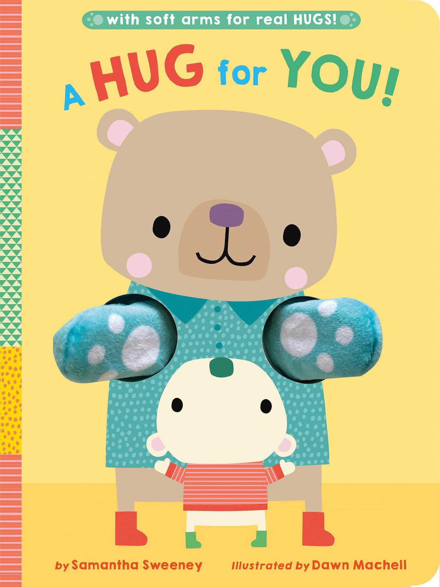A Hug for You!: With soft arms for real HUGS! by Samantha Sweeney ...
