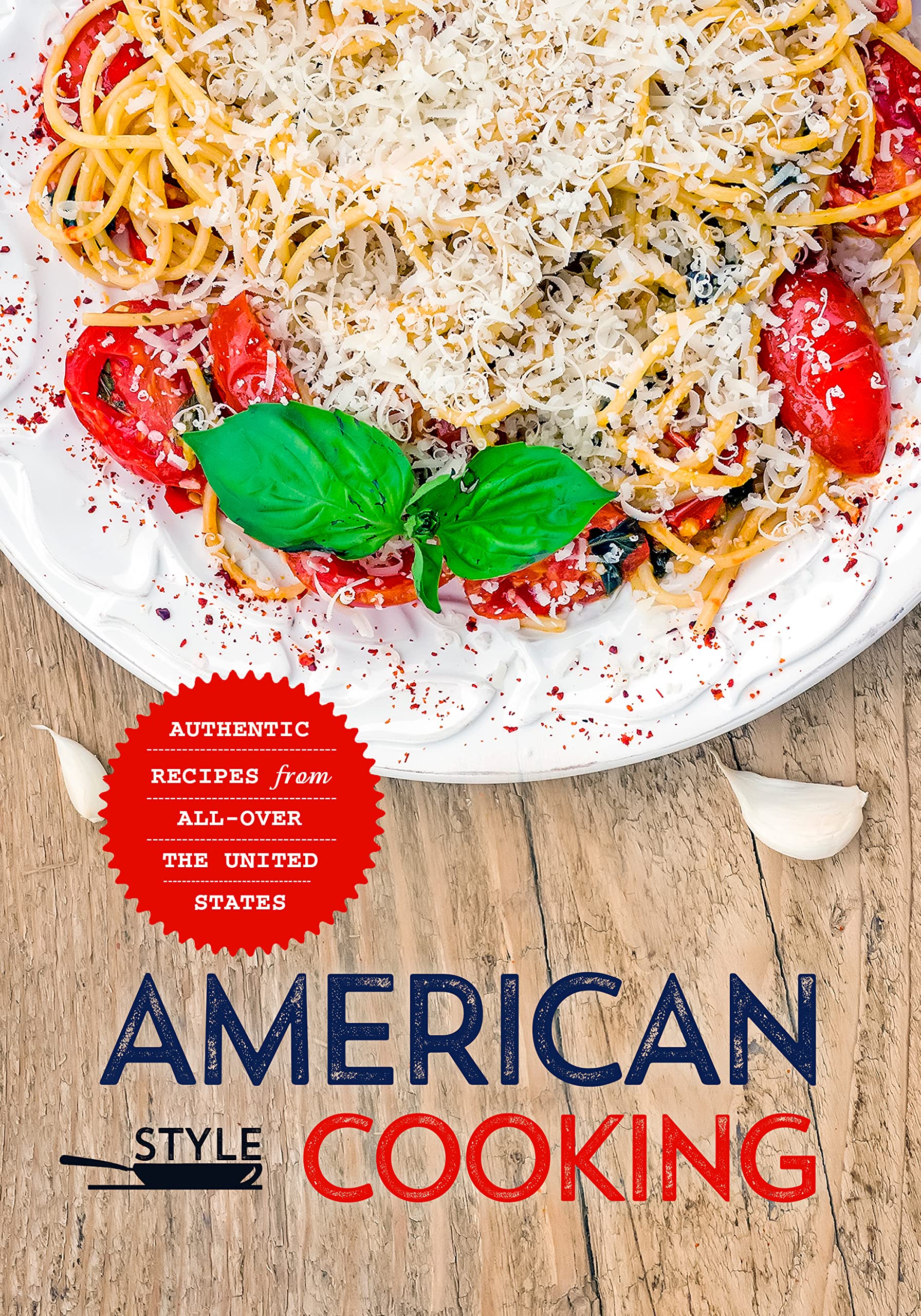 American Style Cooking Authentic Recipes From AllOver the United States by BookSumo Press