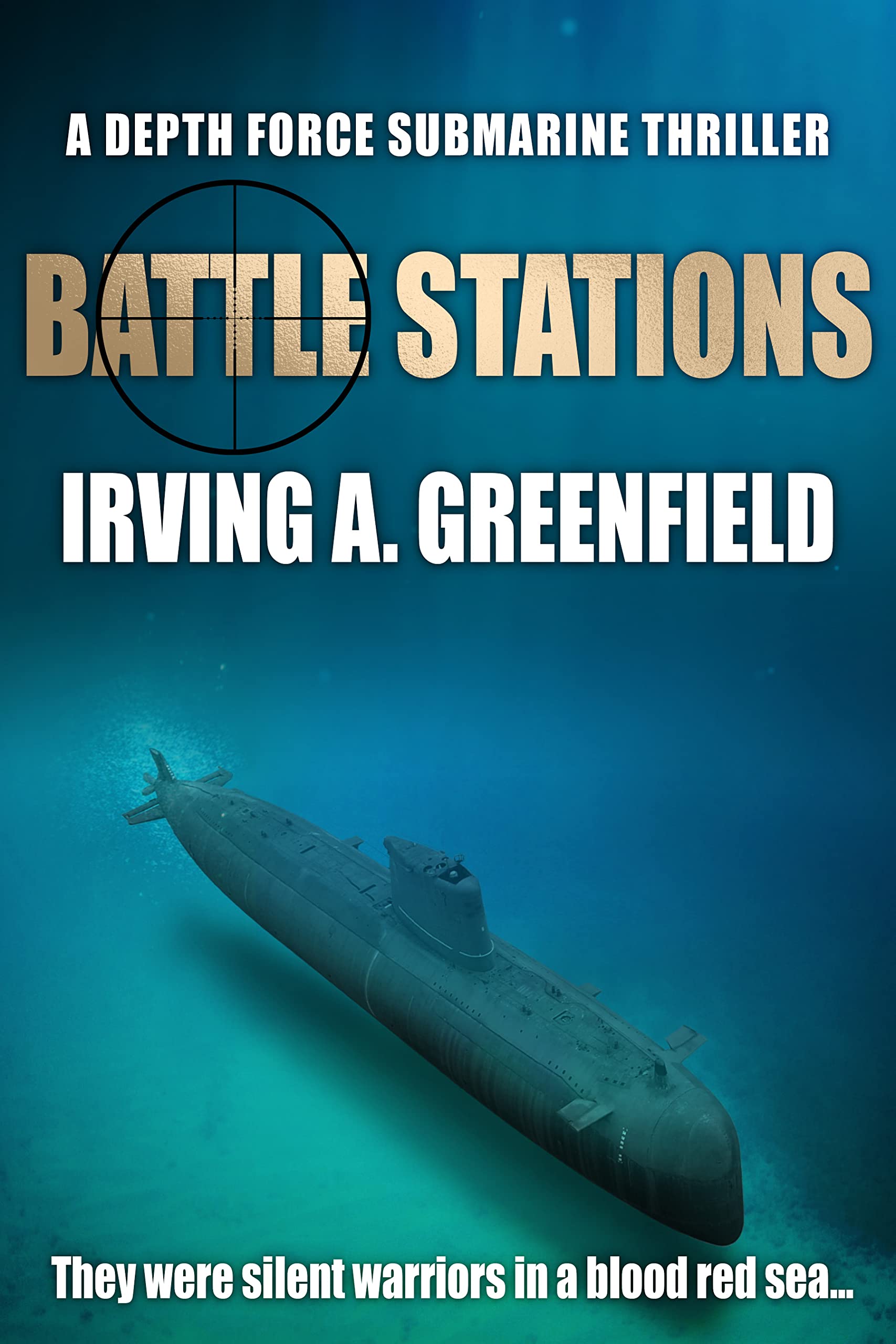 Battle Stations: They were silent warriors in a blood red sea...