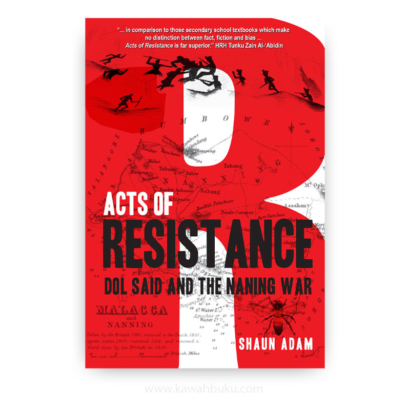 Acts Of Resistance: Dol Said and the Naning War
