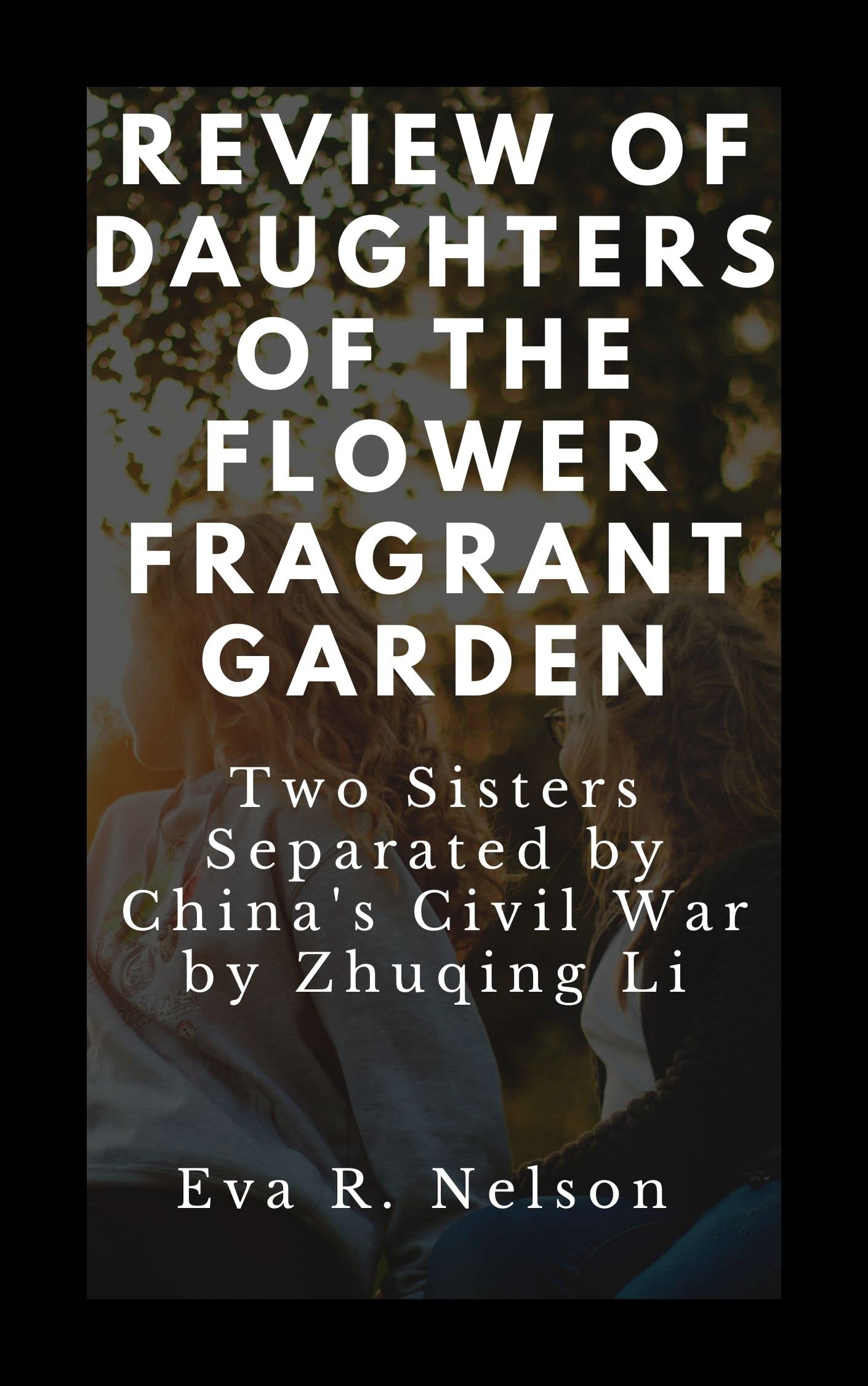 Review of DAUGHTERS OF THE FLOWER FRAGRANT GARDEN TWO SISTERS