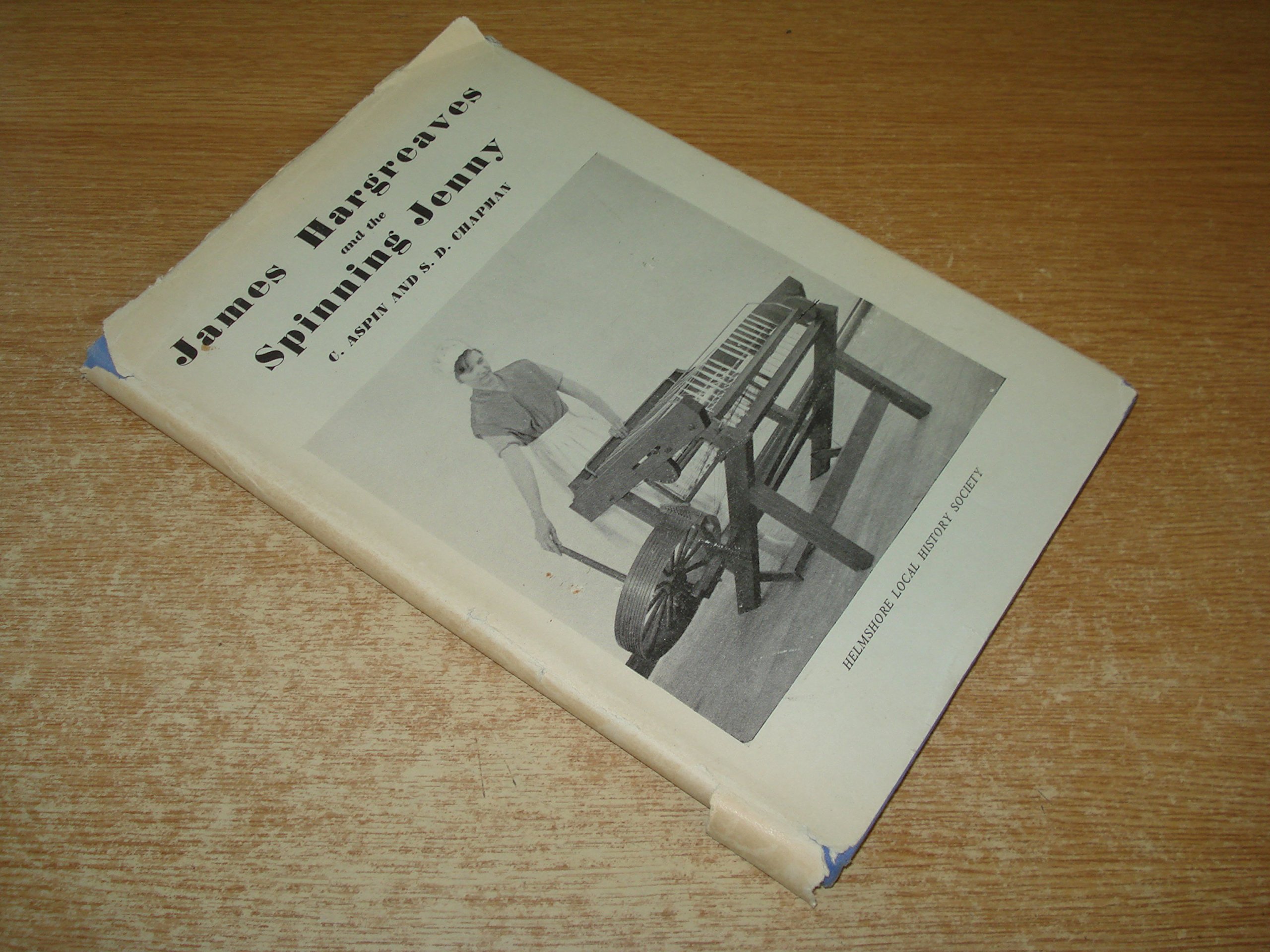 James Hargreaves And The Spinning Jenny by C.; S.D. Chapman Aspin