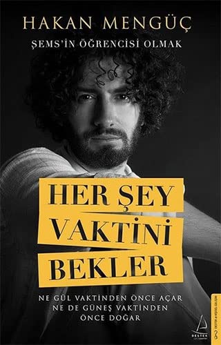Her Sey Vaktini Bekler;Sems'in Ögrencisi Olmak