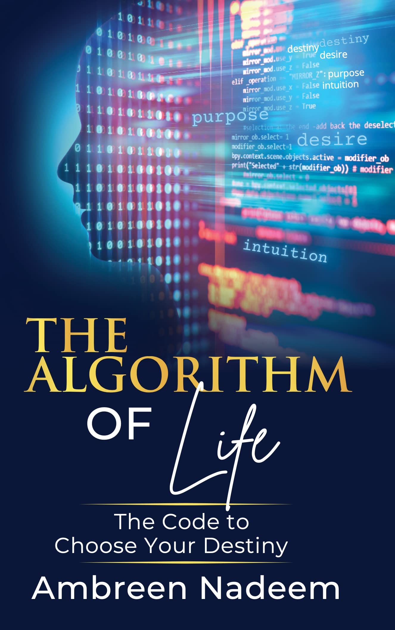 The Algorithm of Life: The Code to Choose Your Destiny