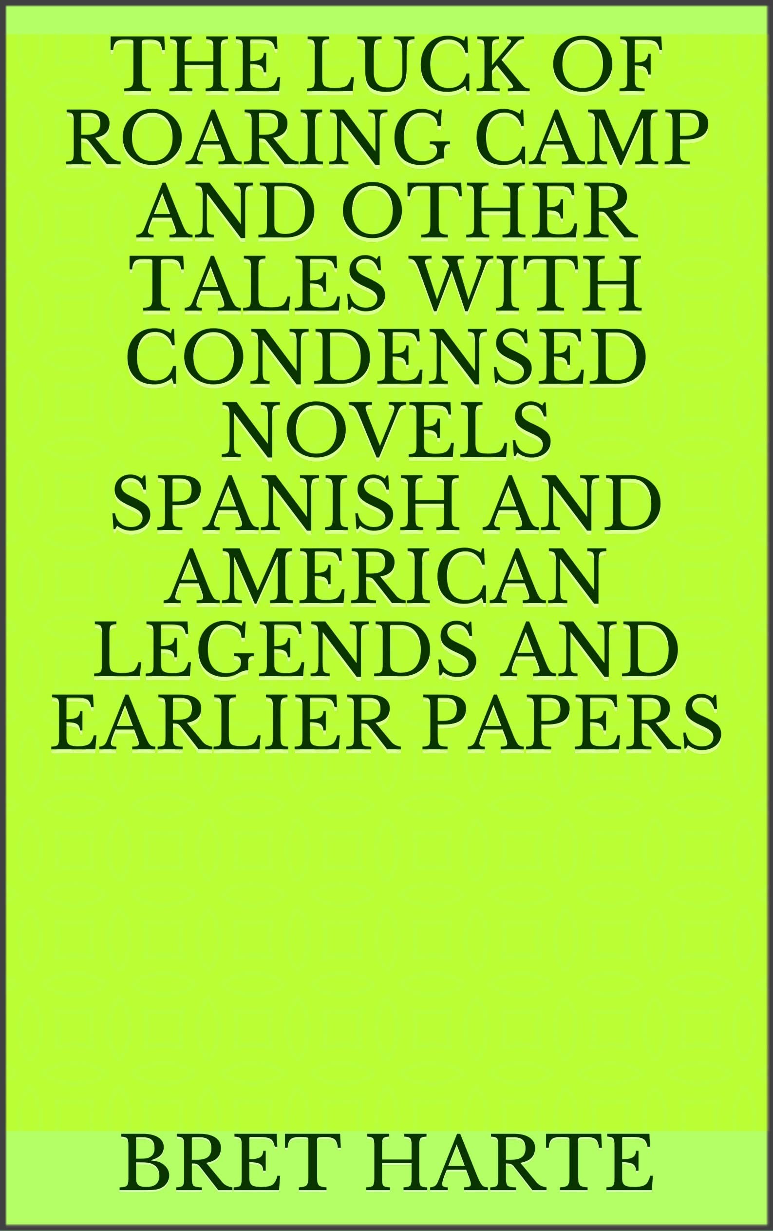 The Luck of Roaring Camp and Other Tales With Con by Bret Harte Goodreads