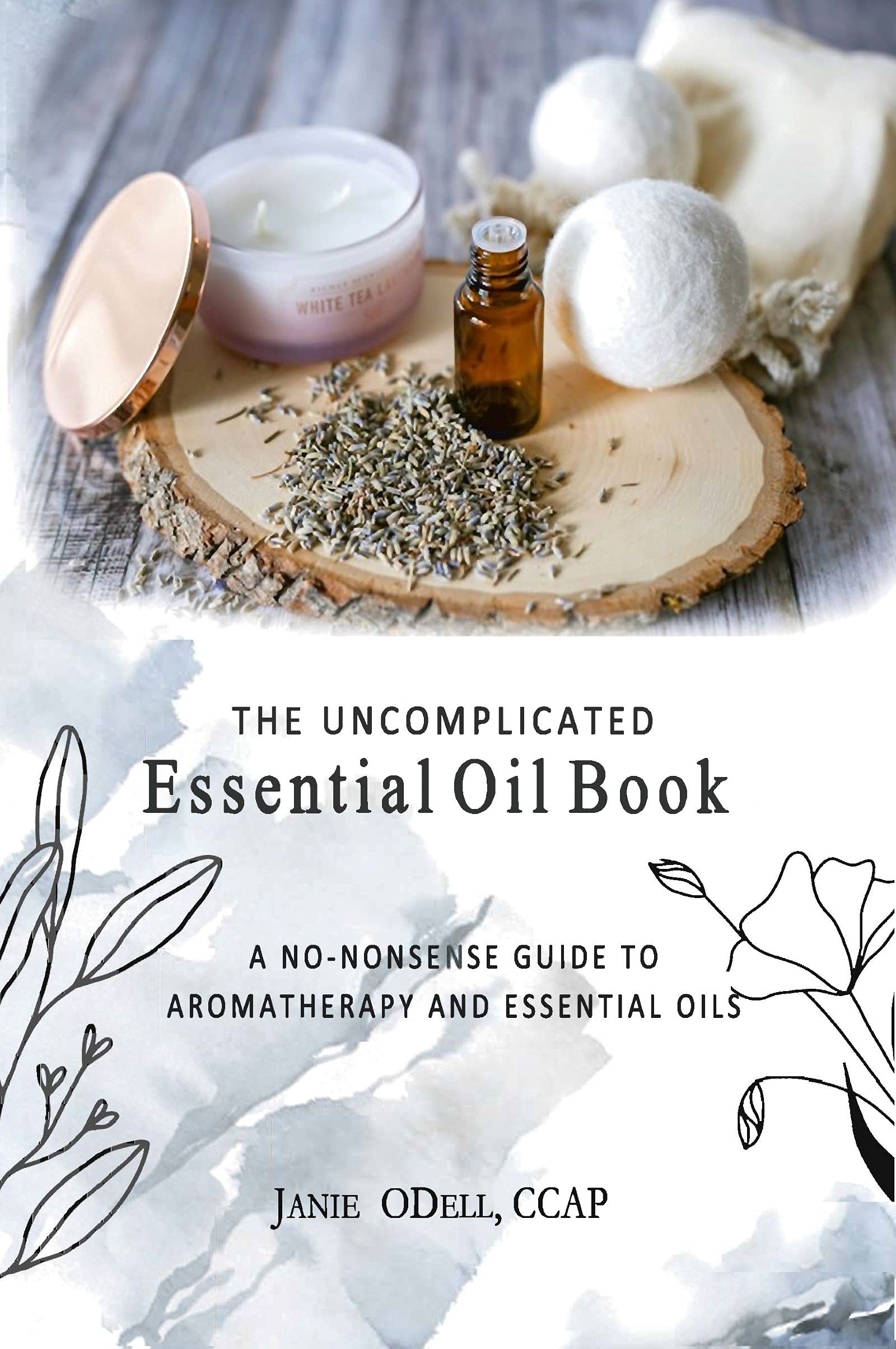 The Essential Oil Book A no nonsense guide to