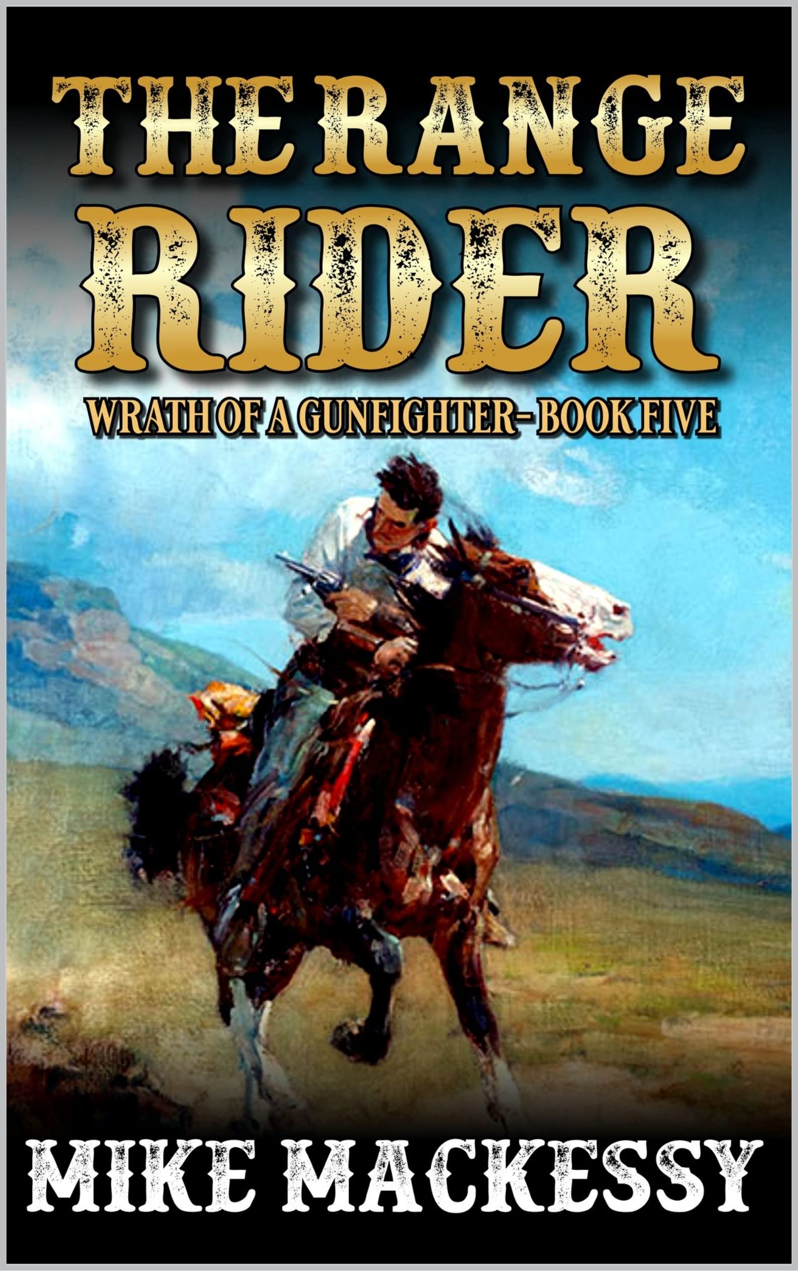 The Range Rider: Wrath Of A Gunfighter: A Fifth Western Adventure